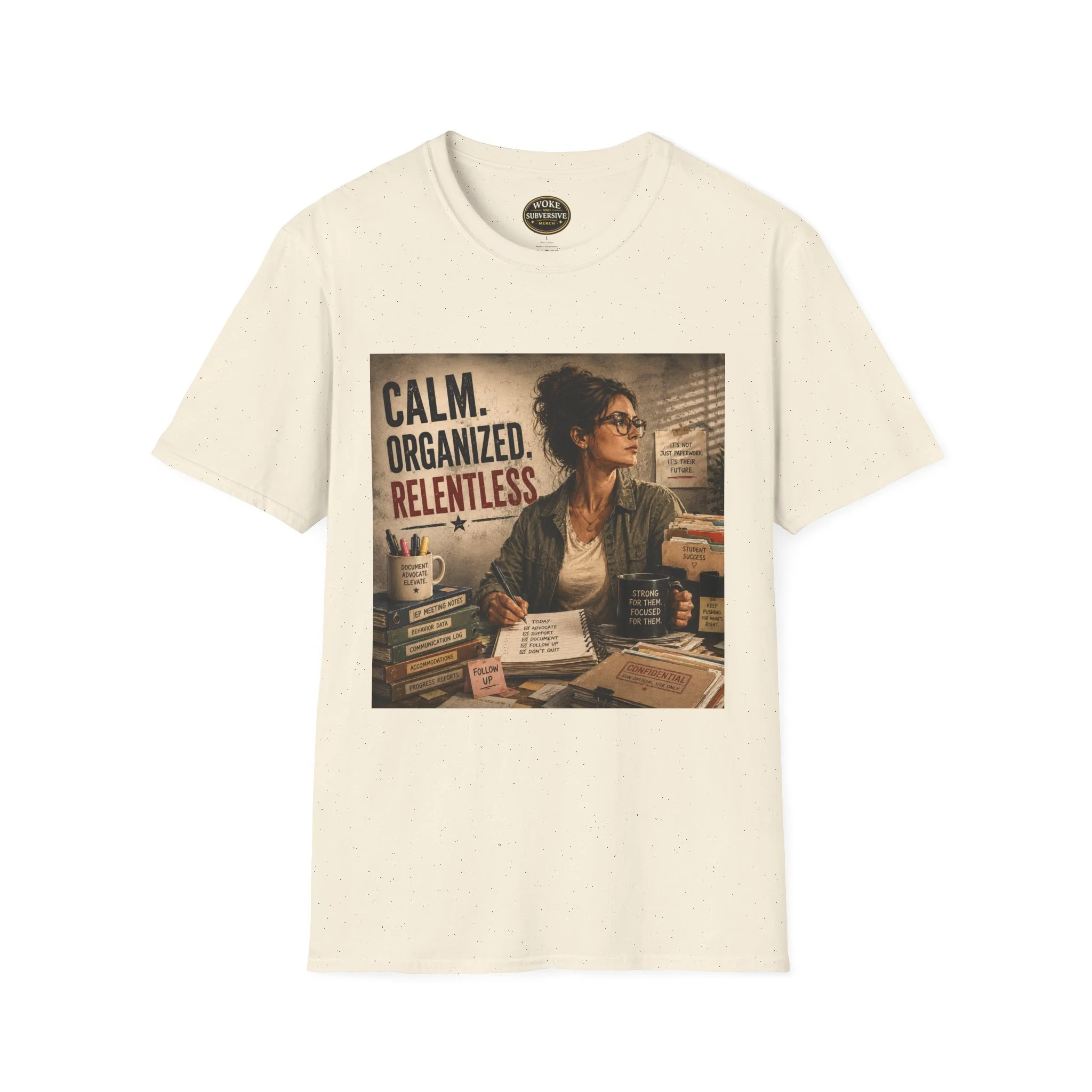 Calm. Organized. Relentless. T-Shirt