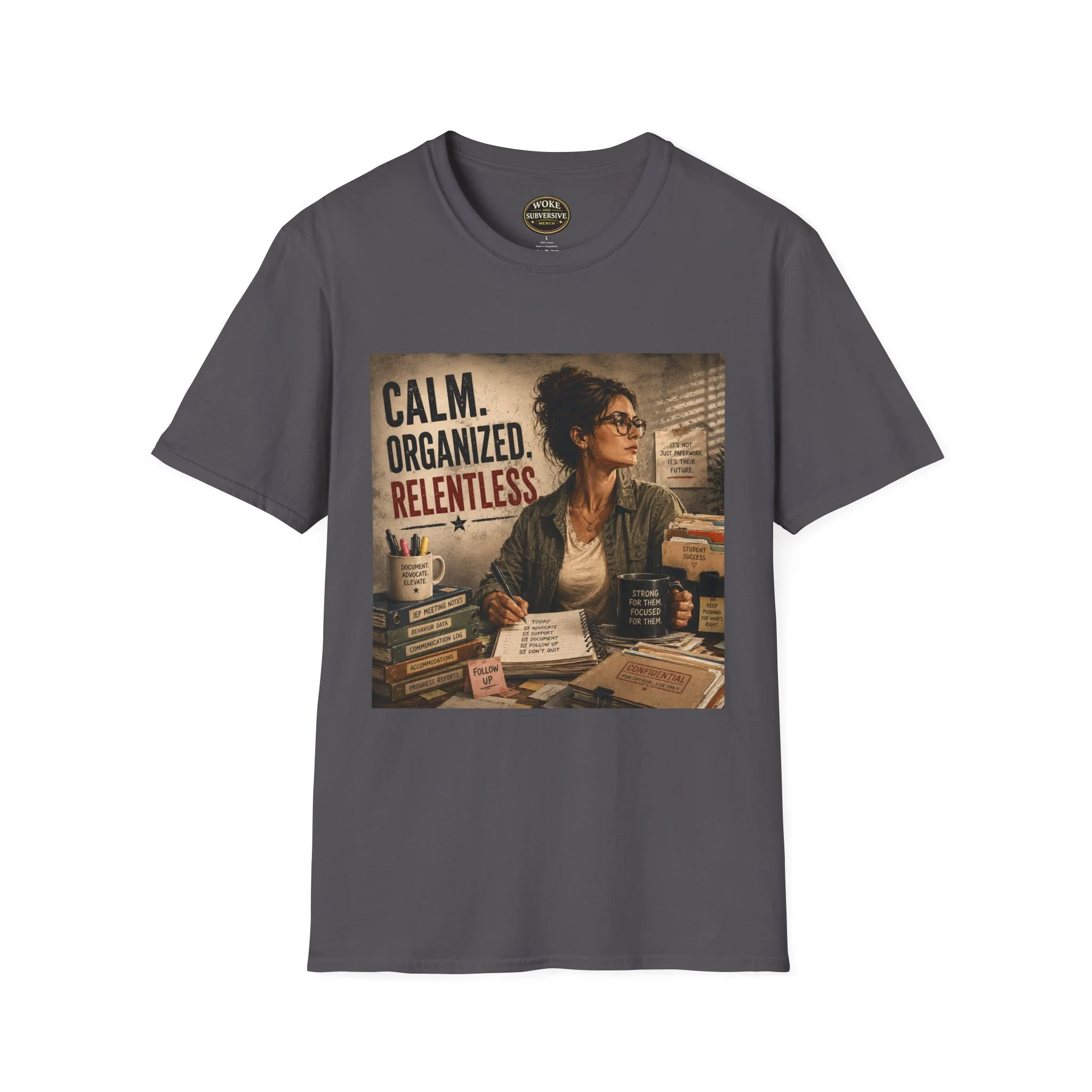 Calm. Organized. Relentless. T-Shirt