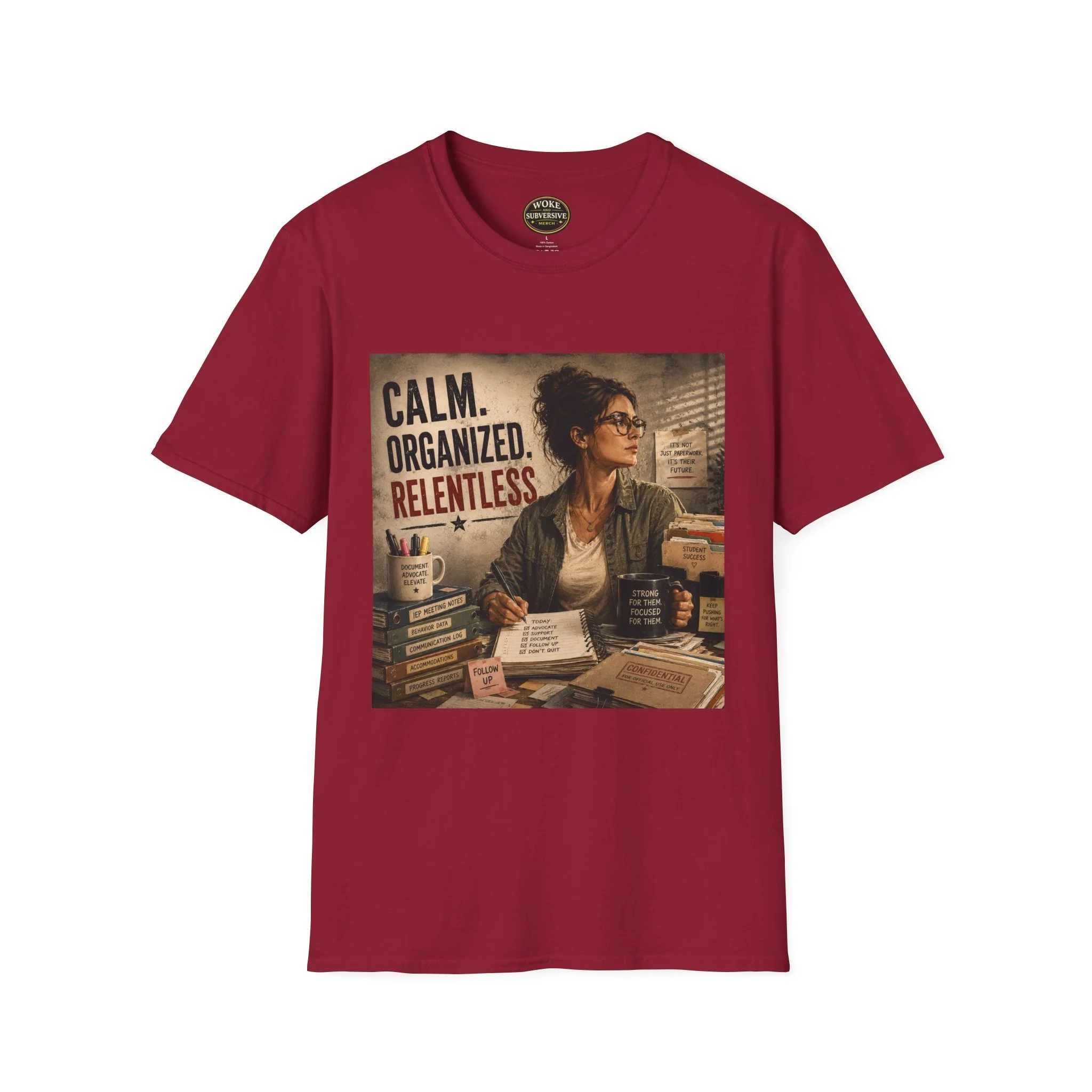 Calm. Organized. Relentless. T-Shirt