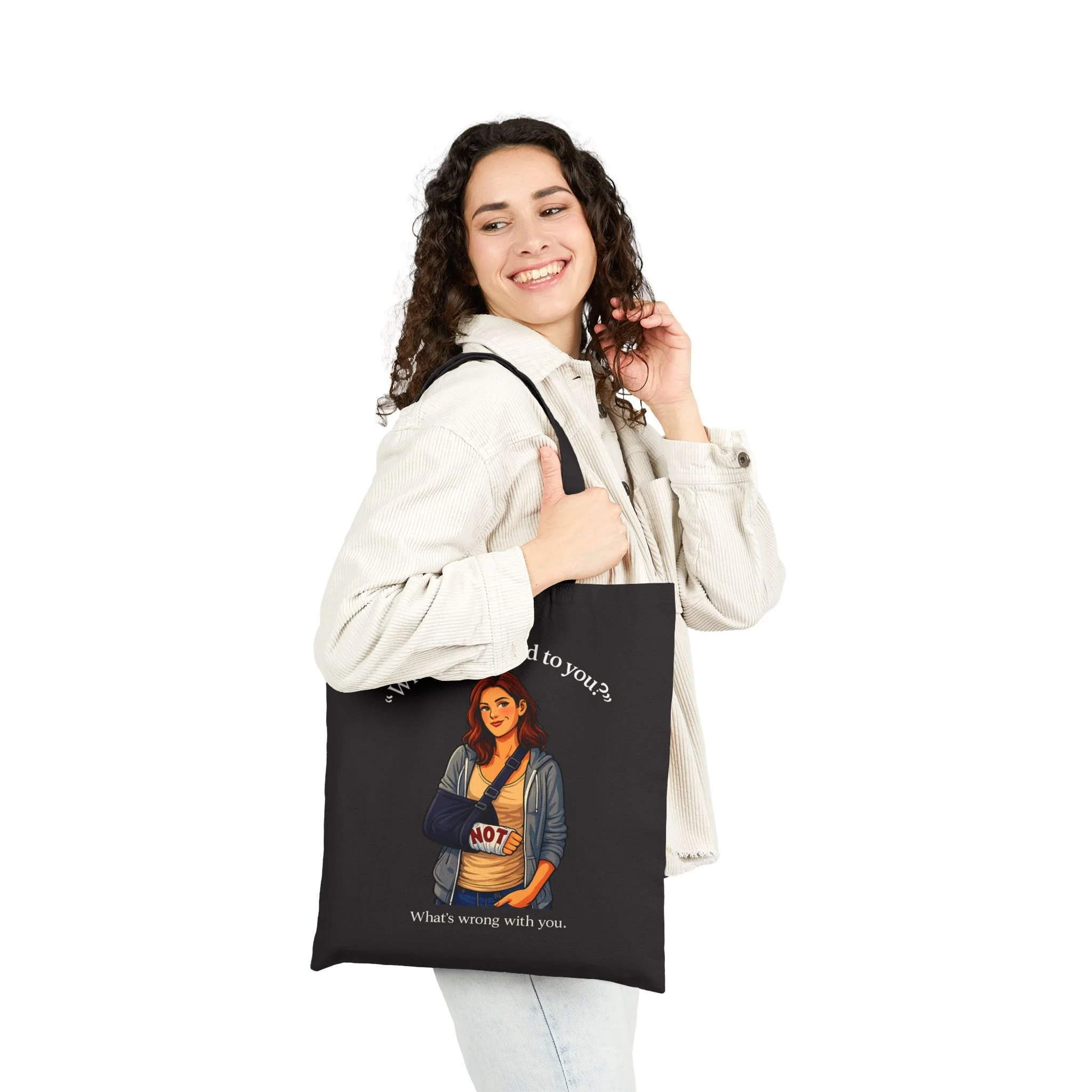 What Happened to You? Not. What's Wrong with You? Canvas Tote