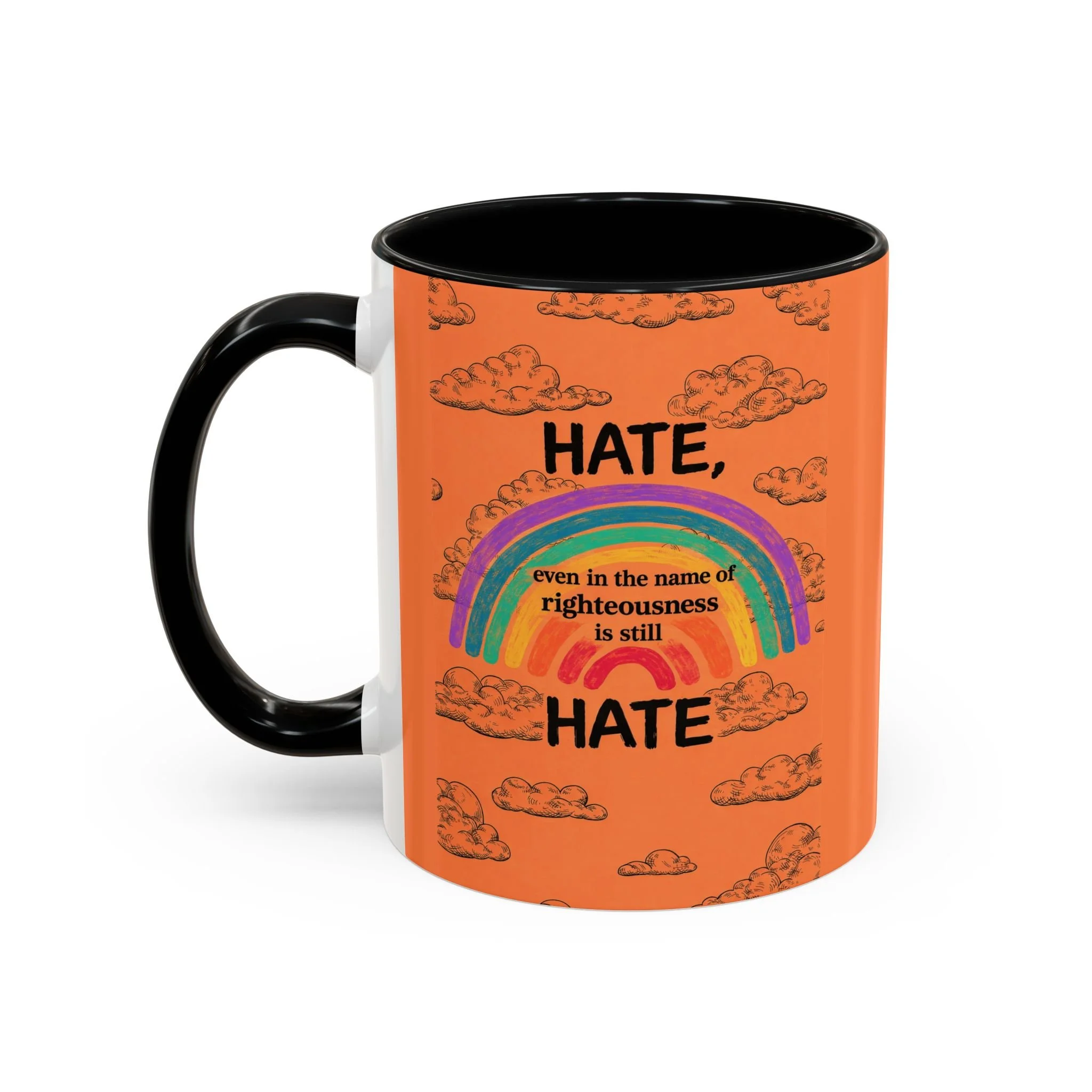 HATE, even is the name of righteousness is still HATE Mug