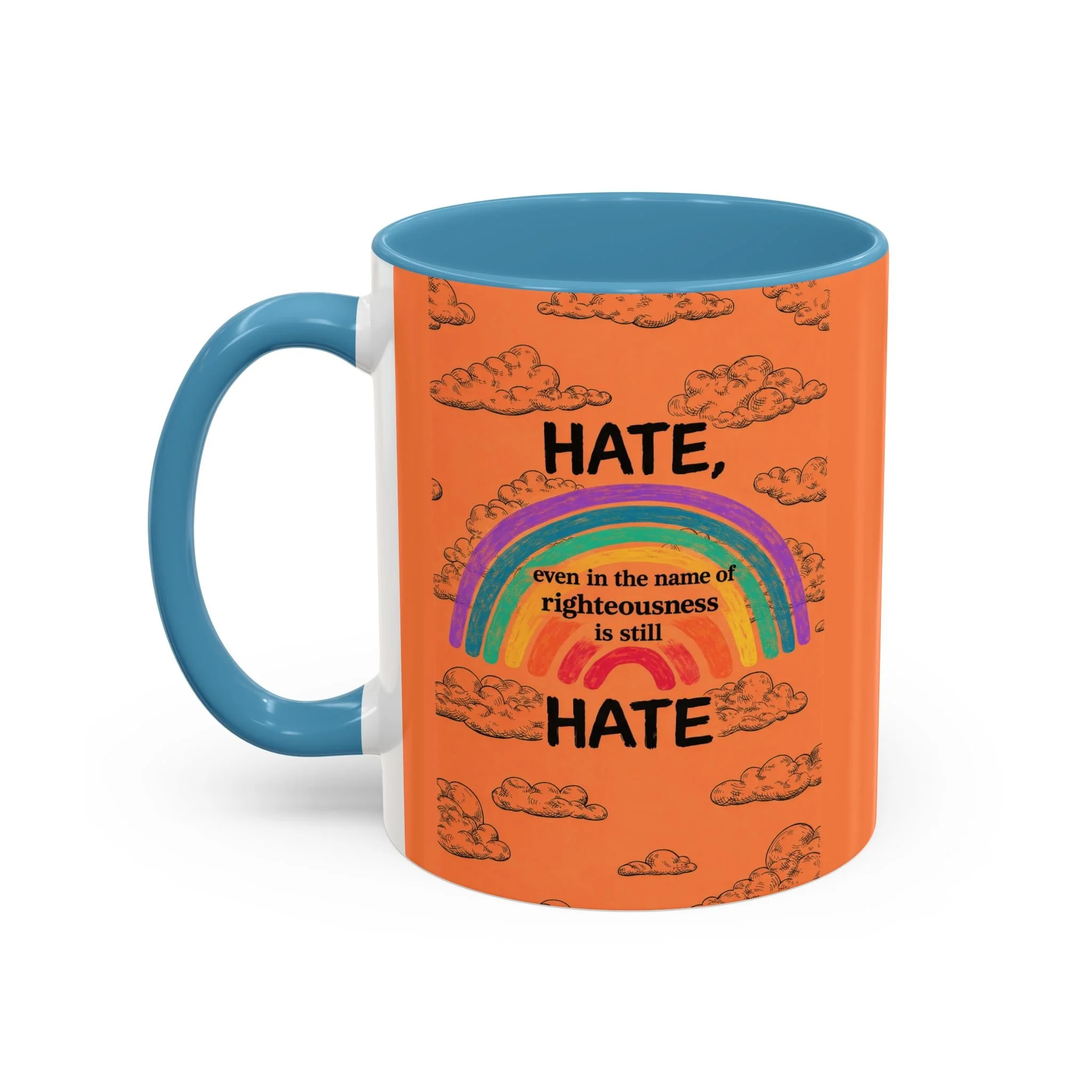 HATE, even is the name of righteousness is still HATE Mug