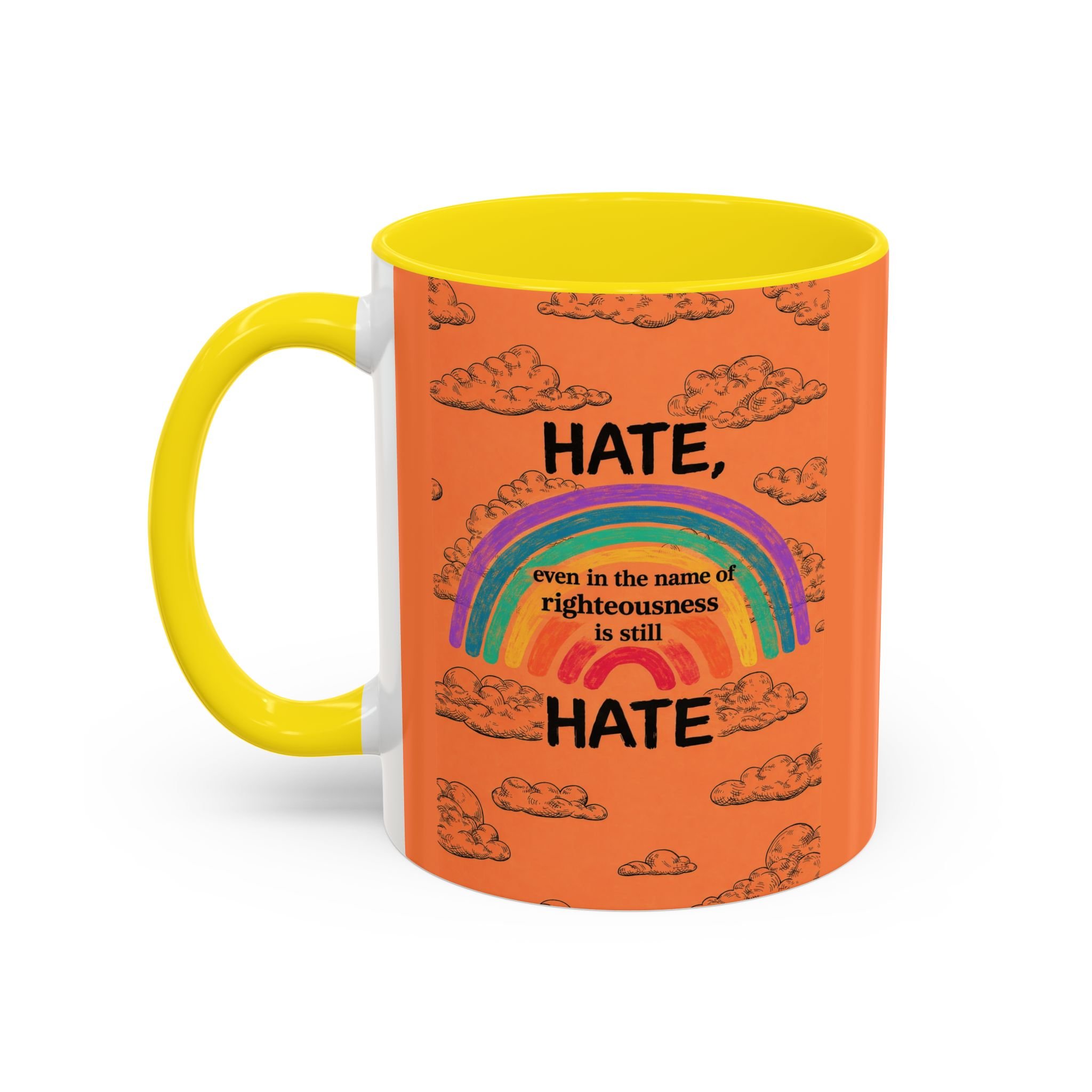 HATE, even is the name of righteousness is still HATE Mug