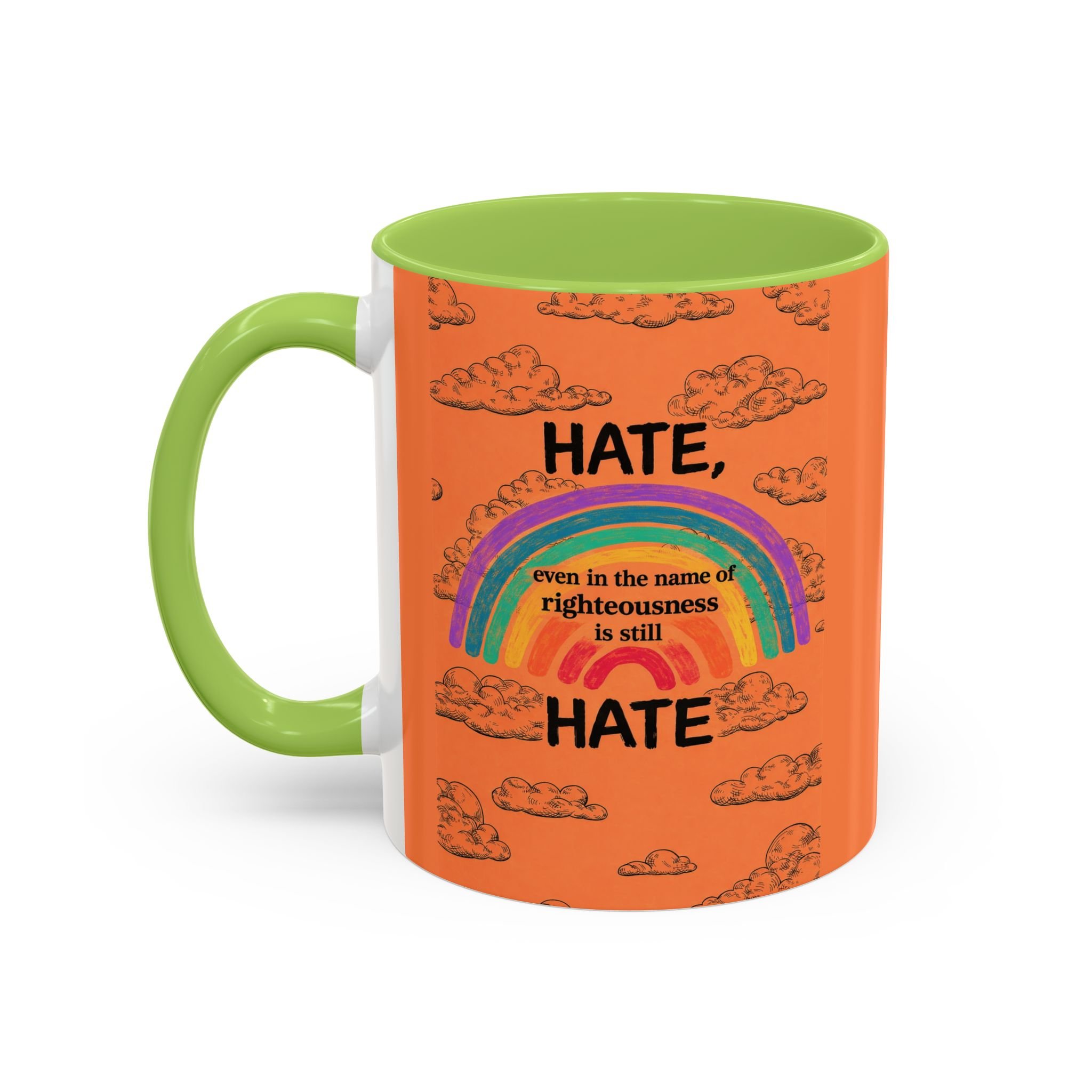 HATE, even is the name of righteousness is still HATE Mug