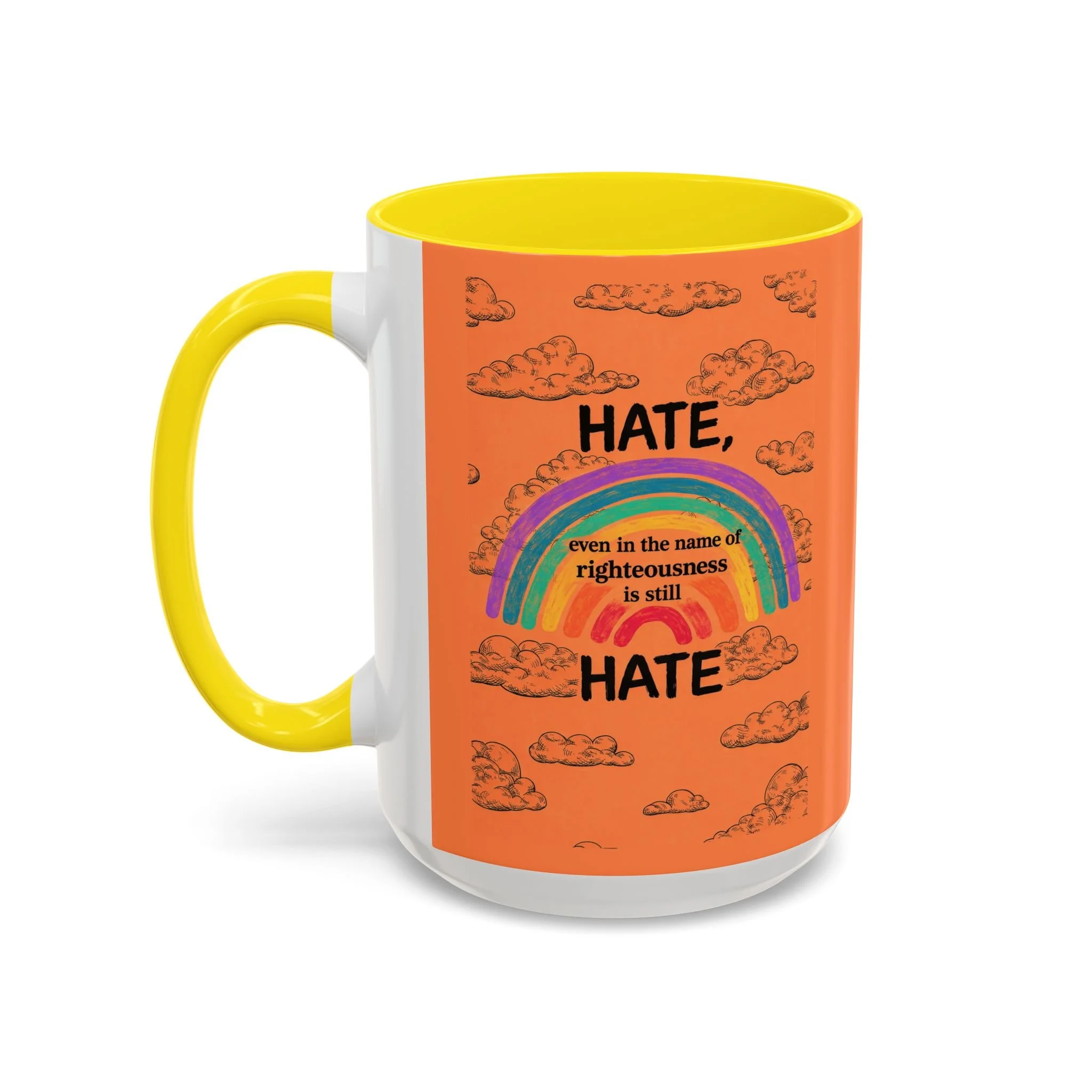 HATE, even is the name of righteousness is still HATE Mug