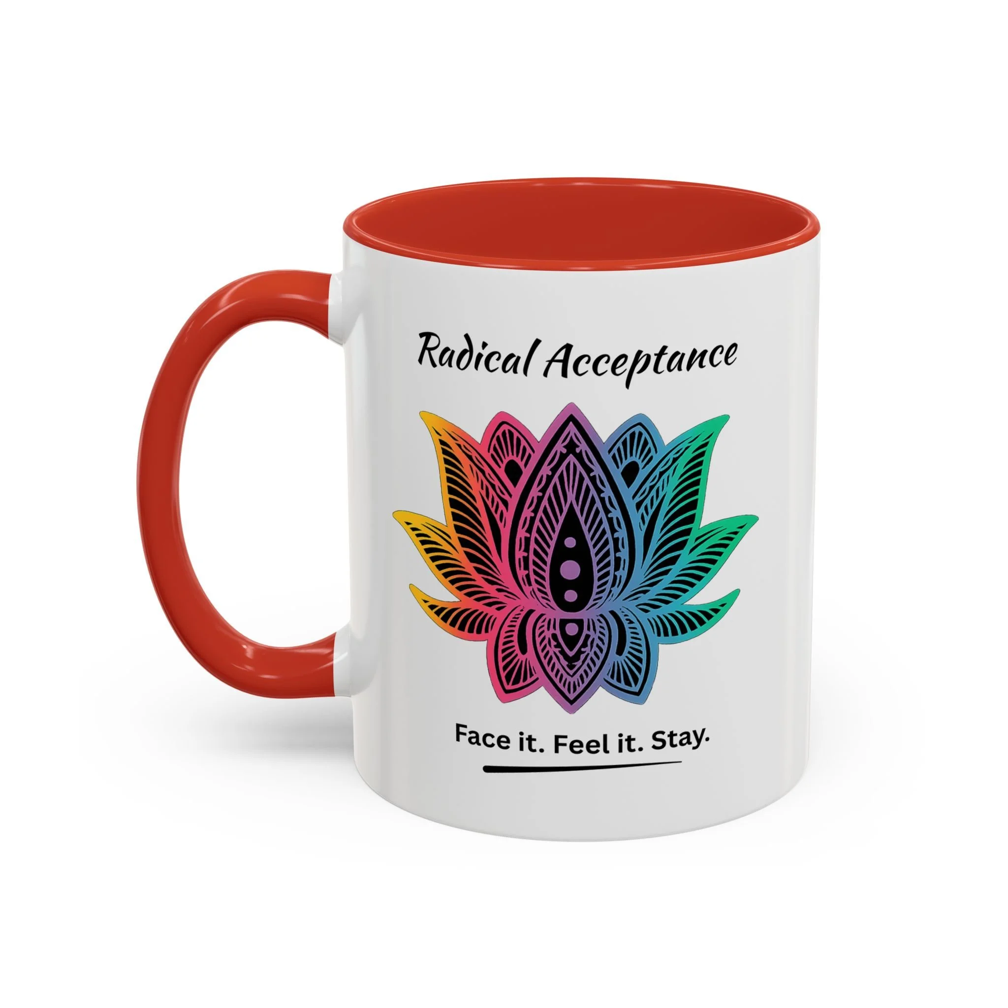 Radical Acceptance Face it. Feel it. Stay. Mug