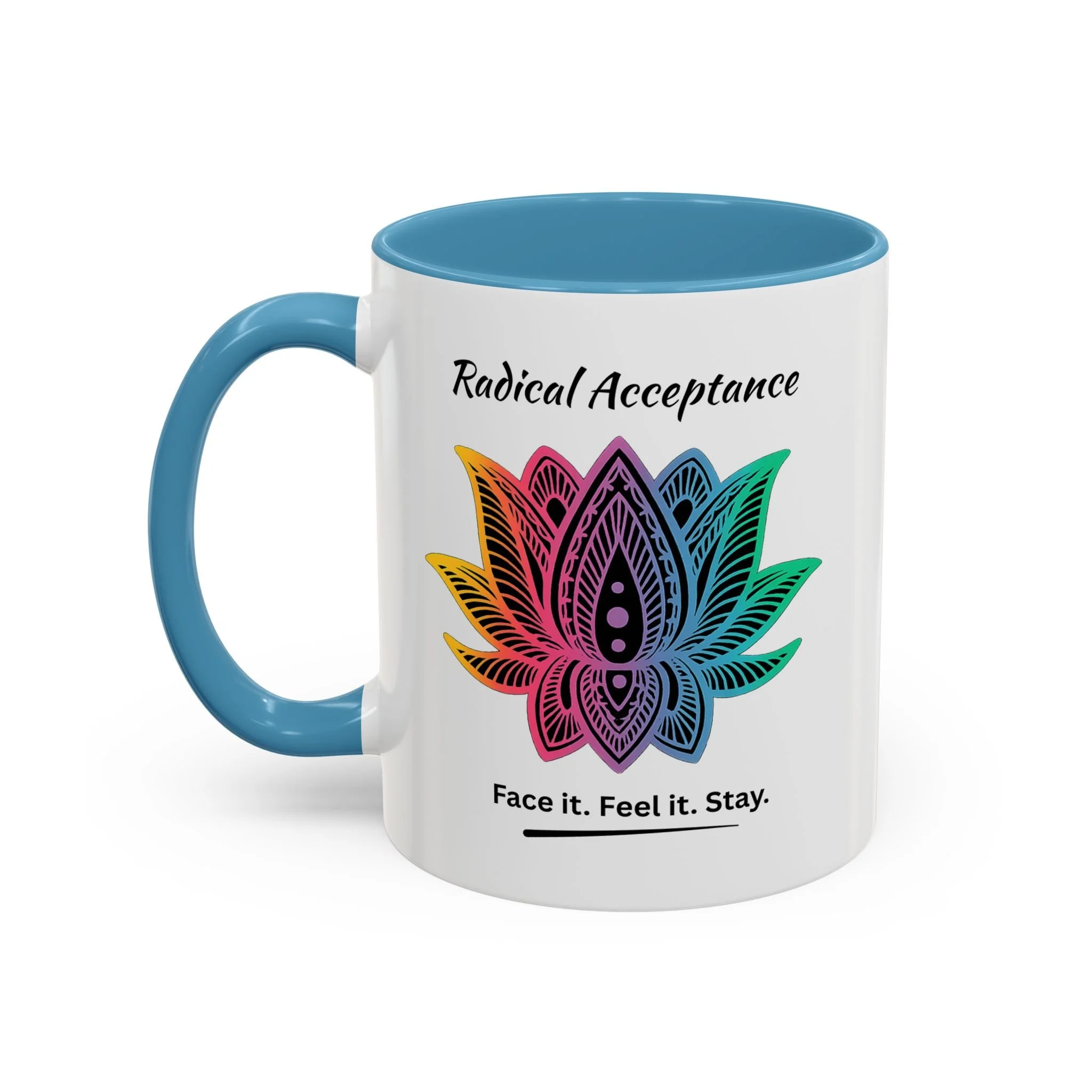 Radical Acceptance Face it. Feel it. Stay. Mug