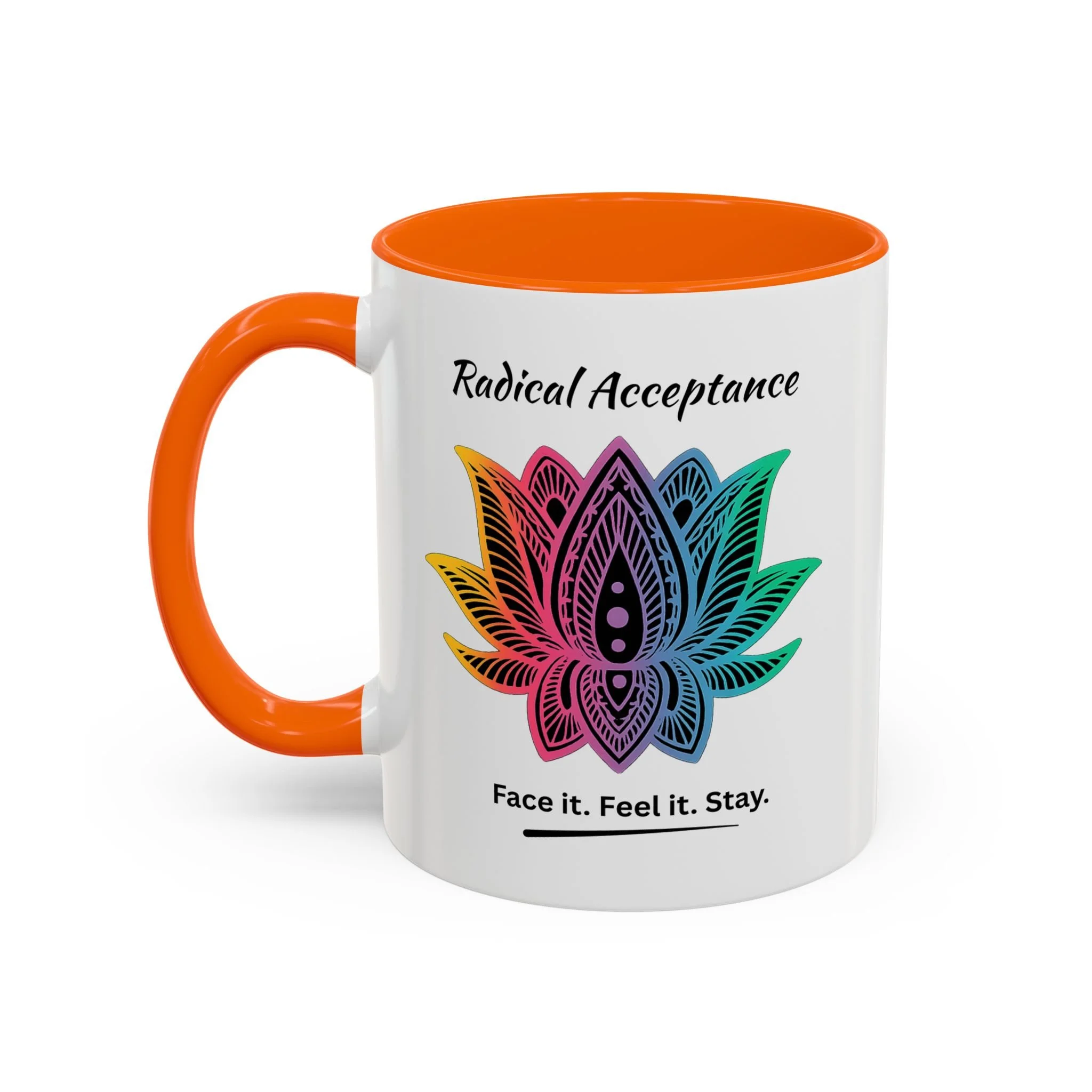 Radical Acceptance Face it. Feel it. Stay. Mug