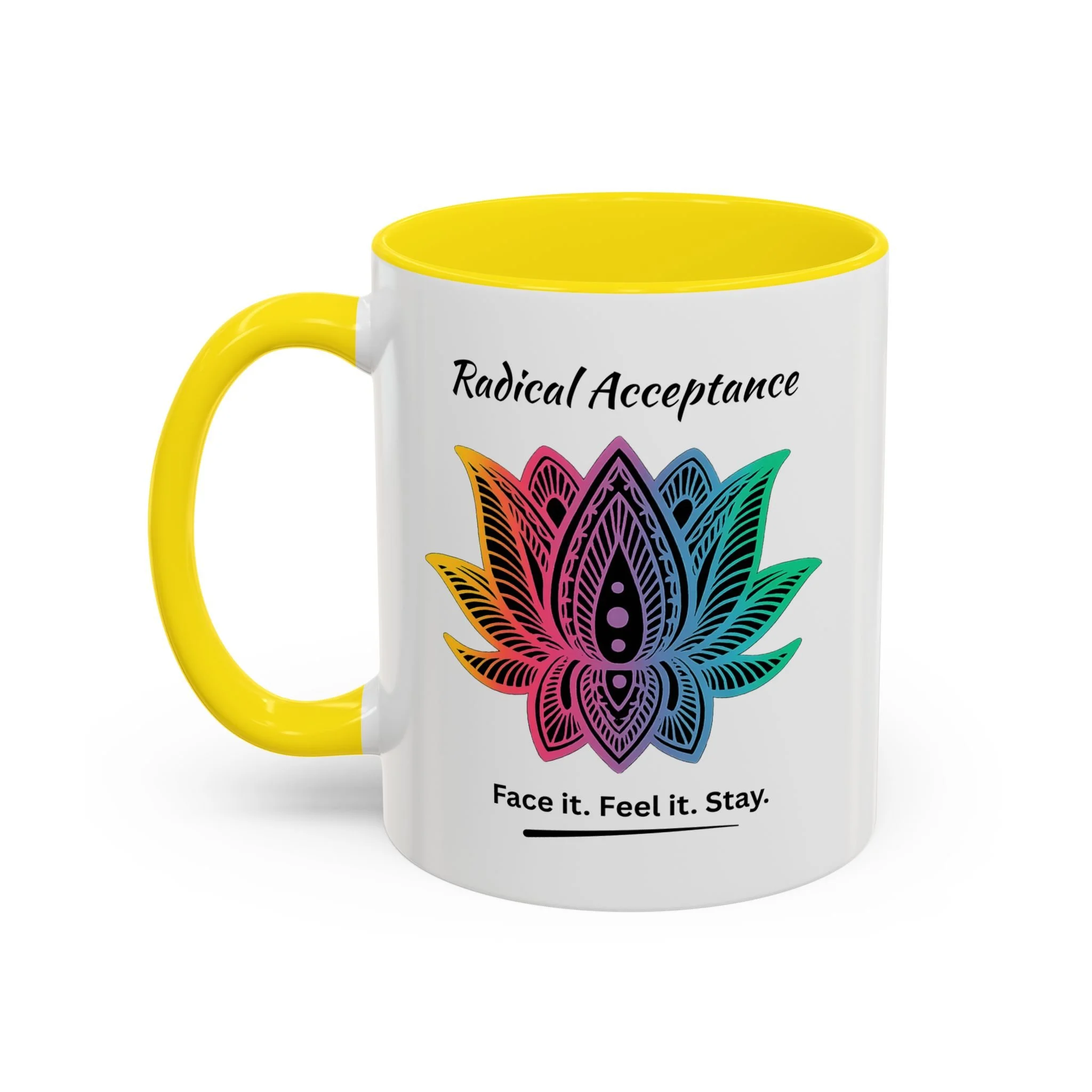 Radical Acceptance Face it. Feel it. Stay. Mug