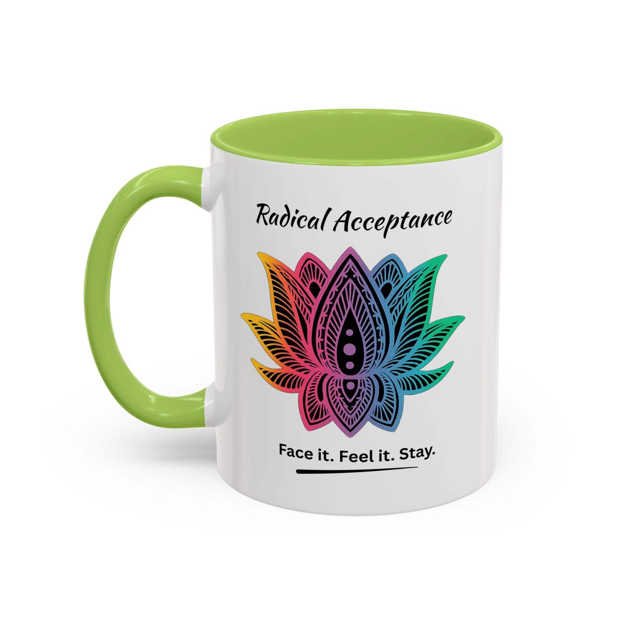 Radical Acceptance Face it. Feel it. Stay. Mug