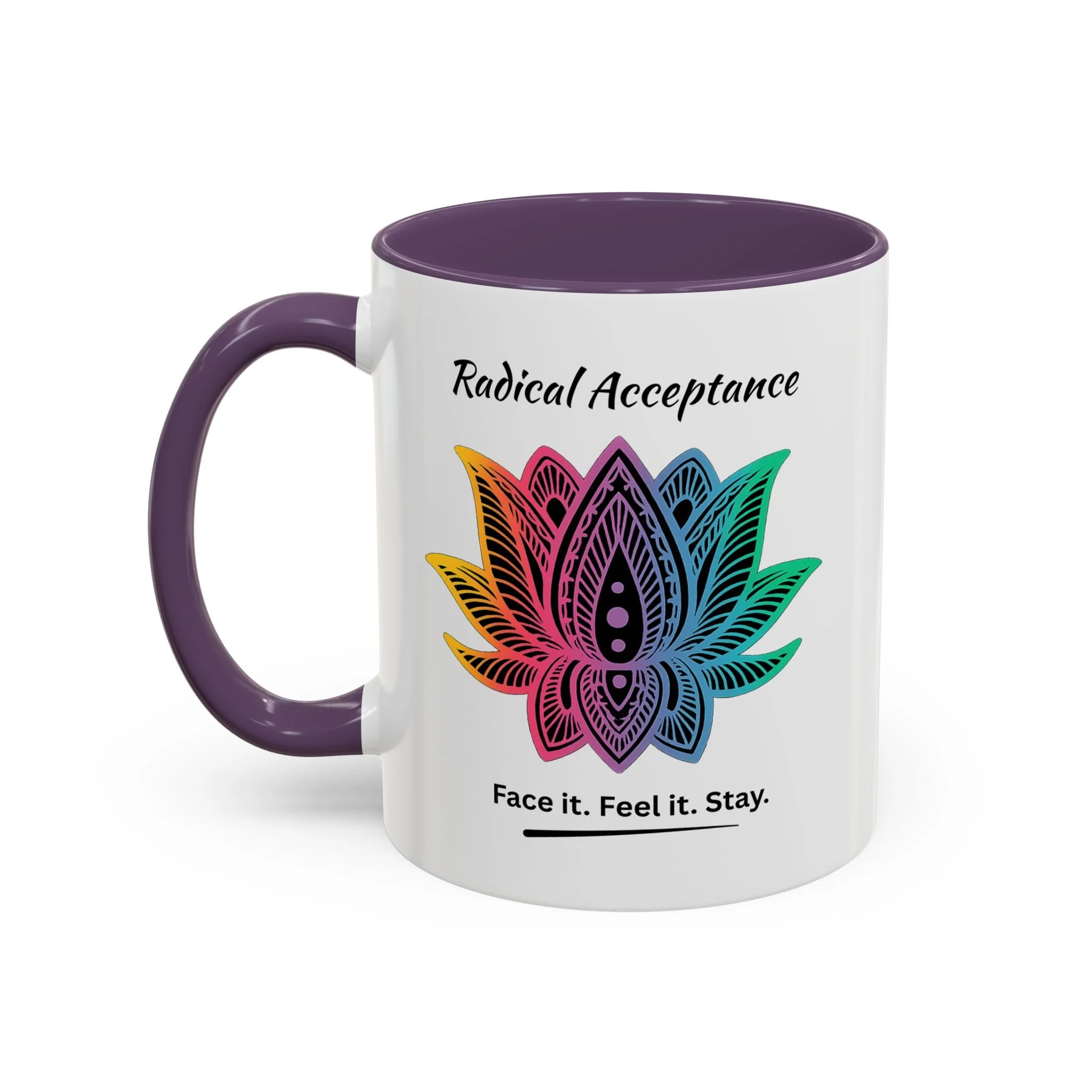 Radical Acceptance Face it. Feel it. Stay. Mug