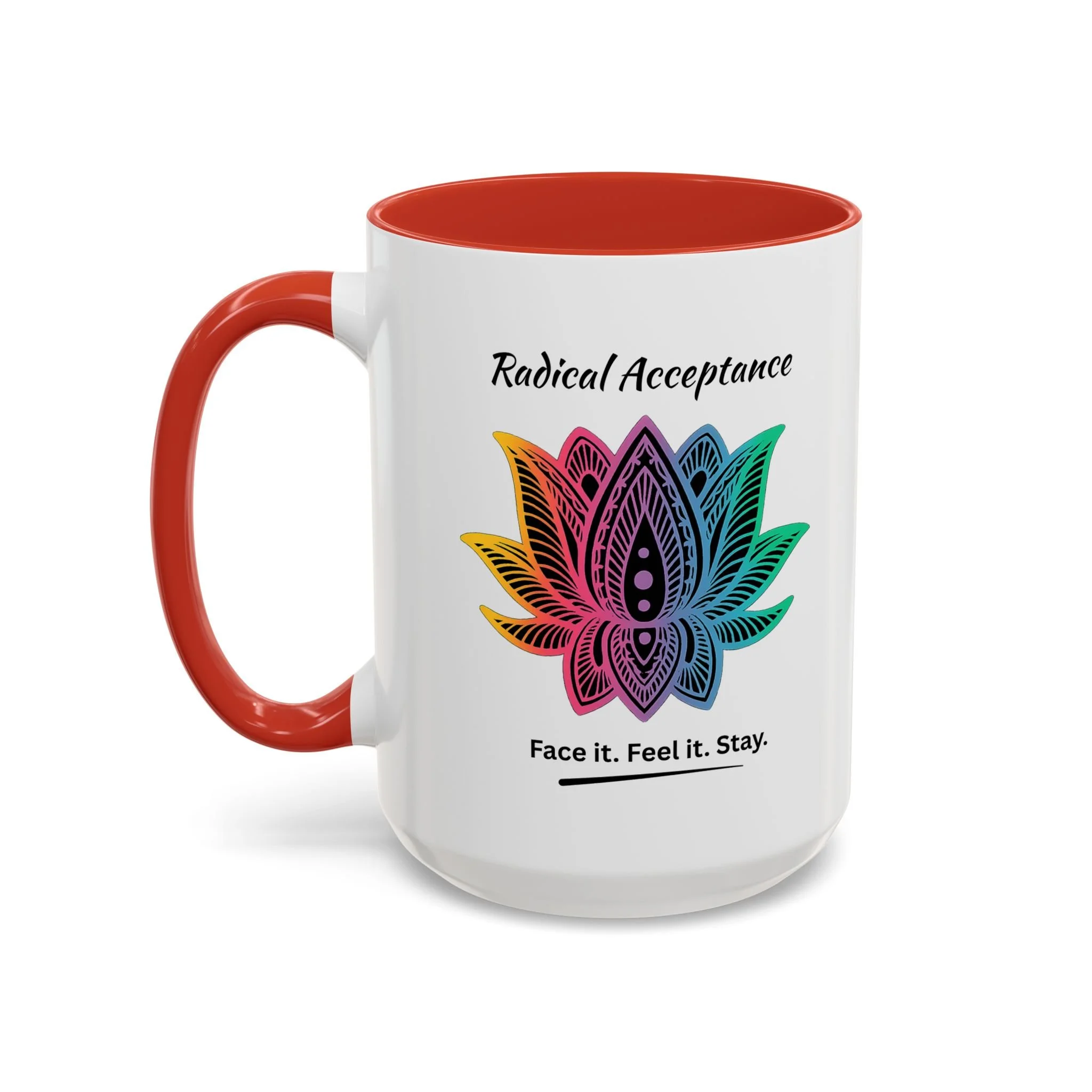 Radical Acceptance Face it. Feel it. Stay. Mug