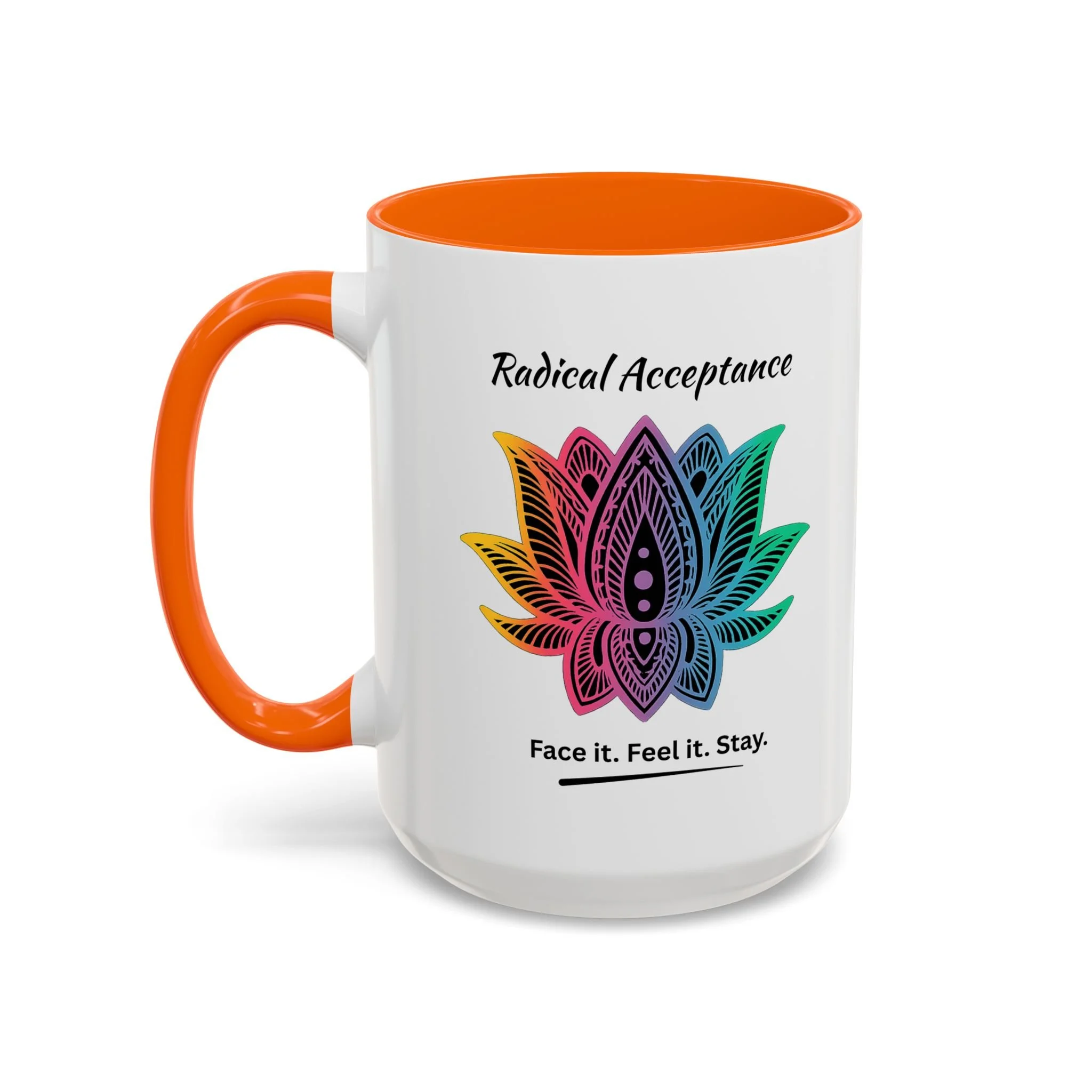 Radical Acceptance Face it. Feel it. Stay. Mug