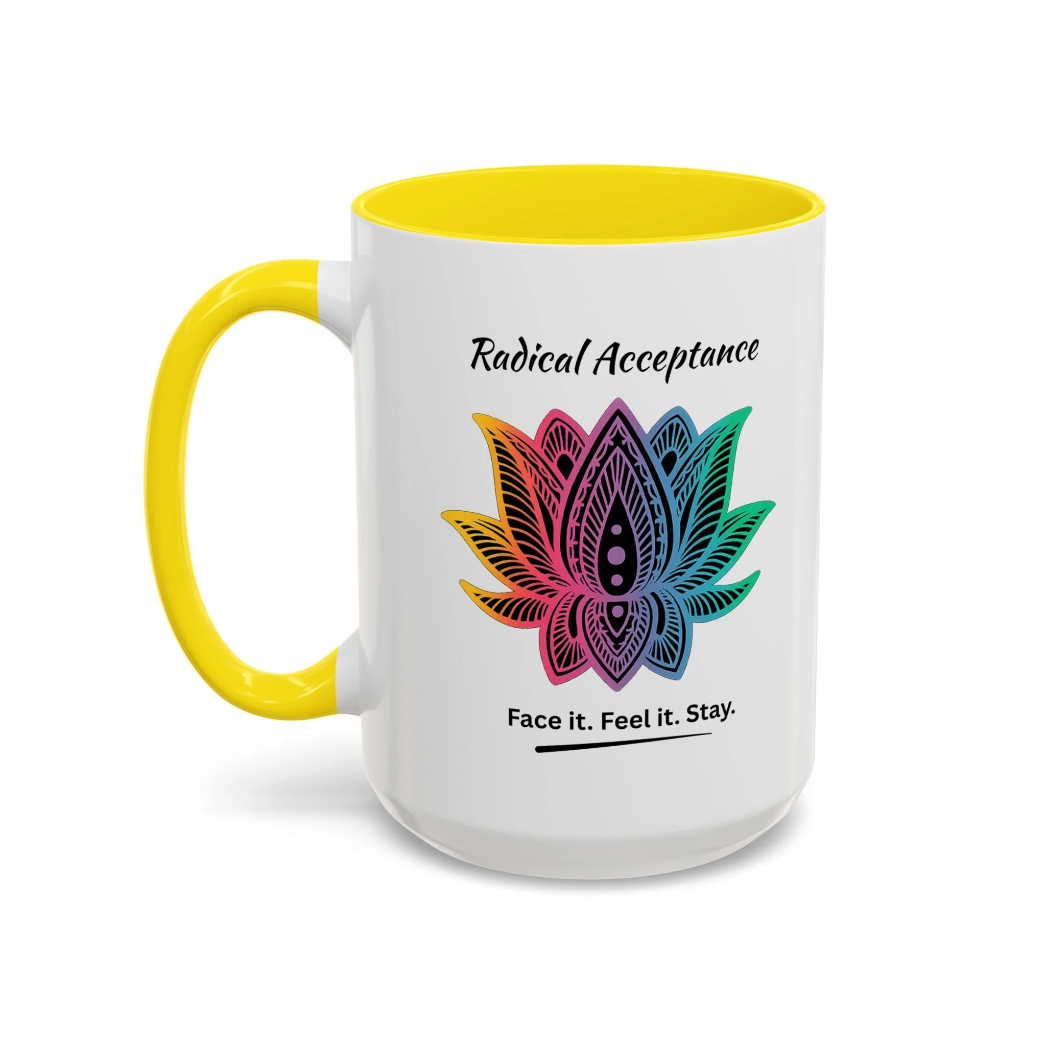 Radical Acceptance Face it. Feel it. Stay. Mug