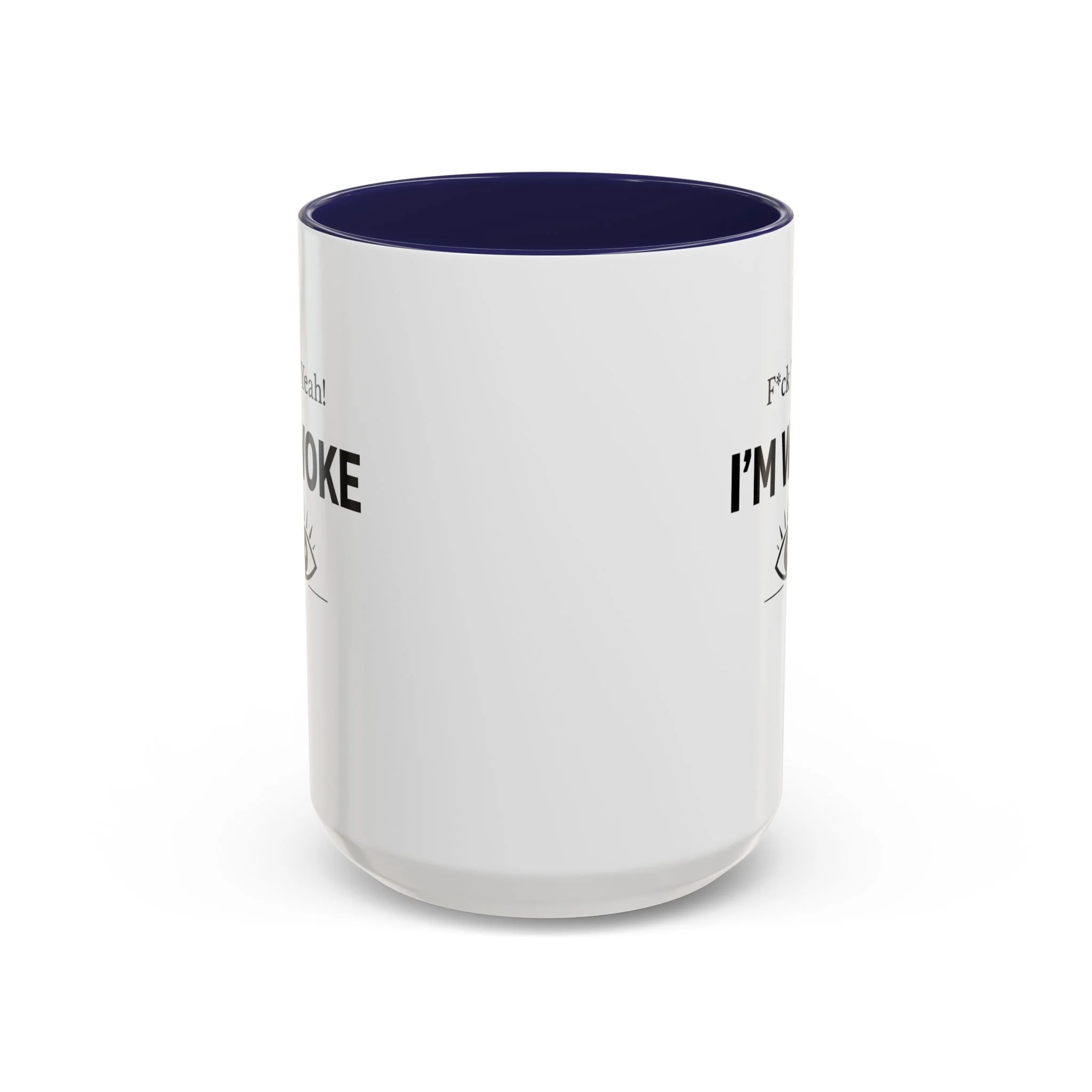 F*ck Yeah! I’m Woke Mug