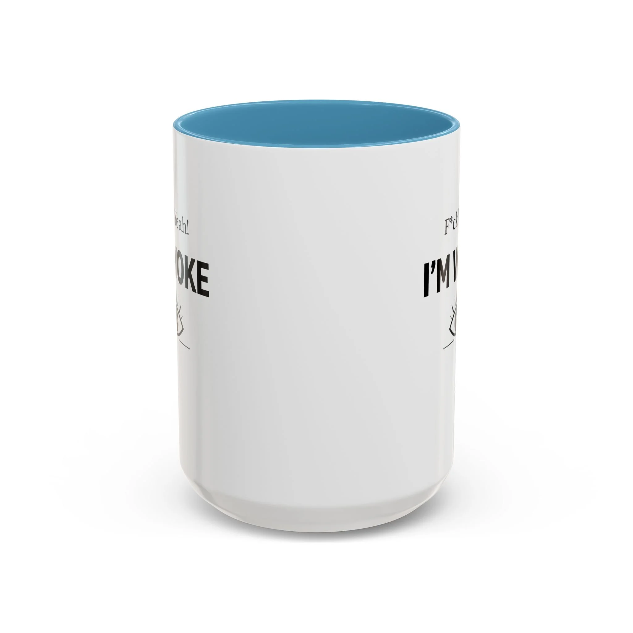 F*ck Yeah! I’m Woke Mug