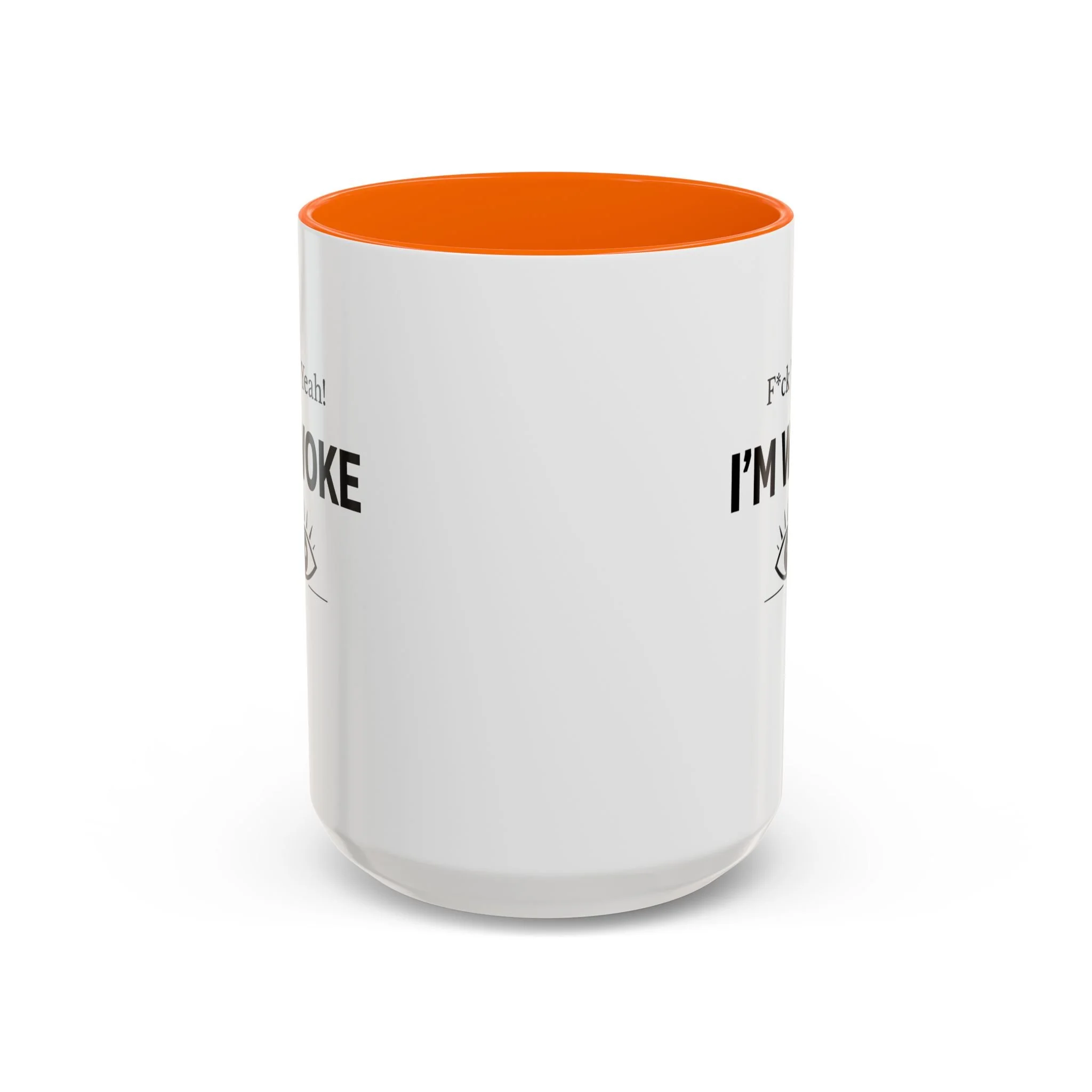 F*ck Yeah! I’m Woke Mug