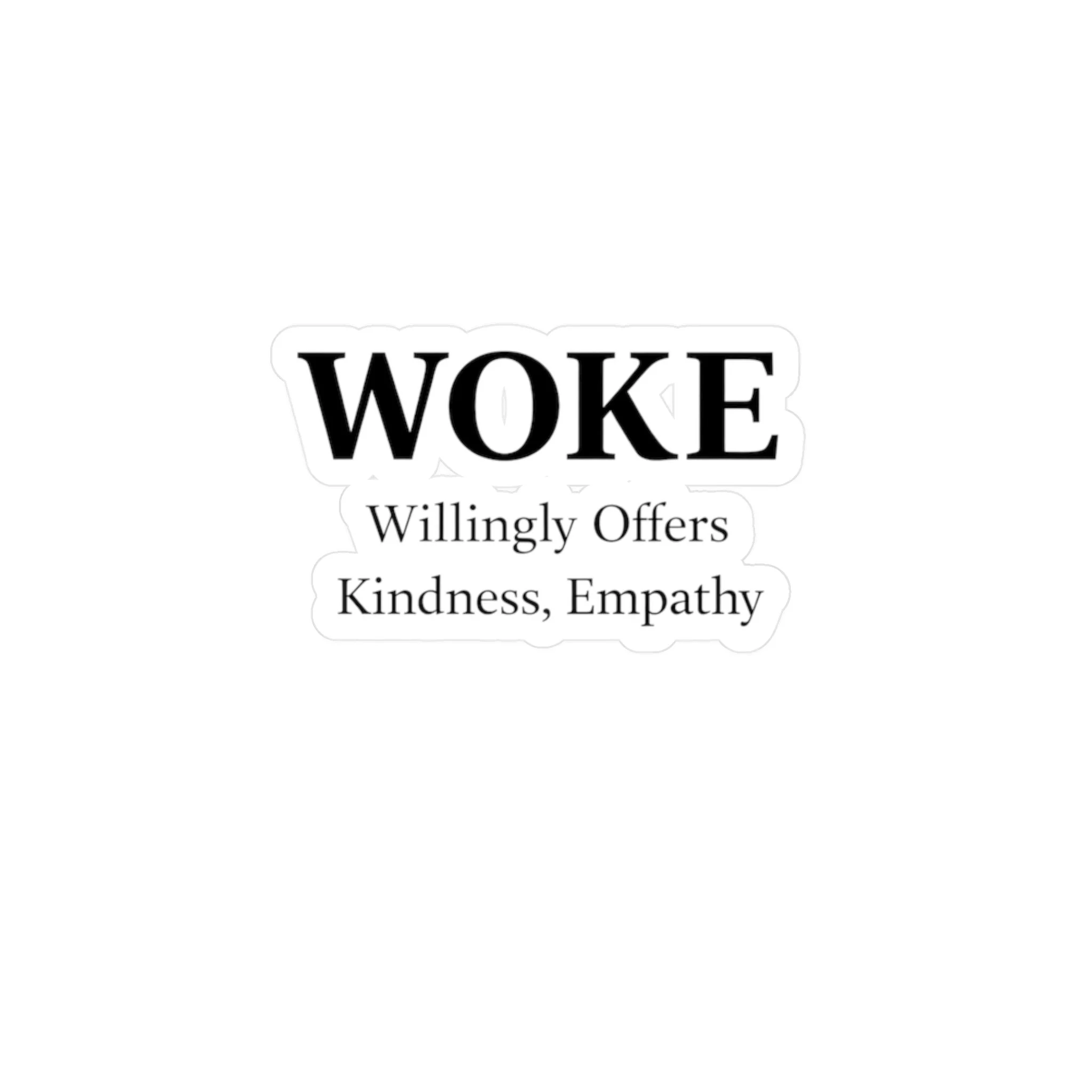 WOKE Willingly Offers Kindness, Empathy Sticker