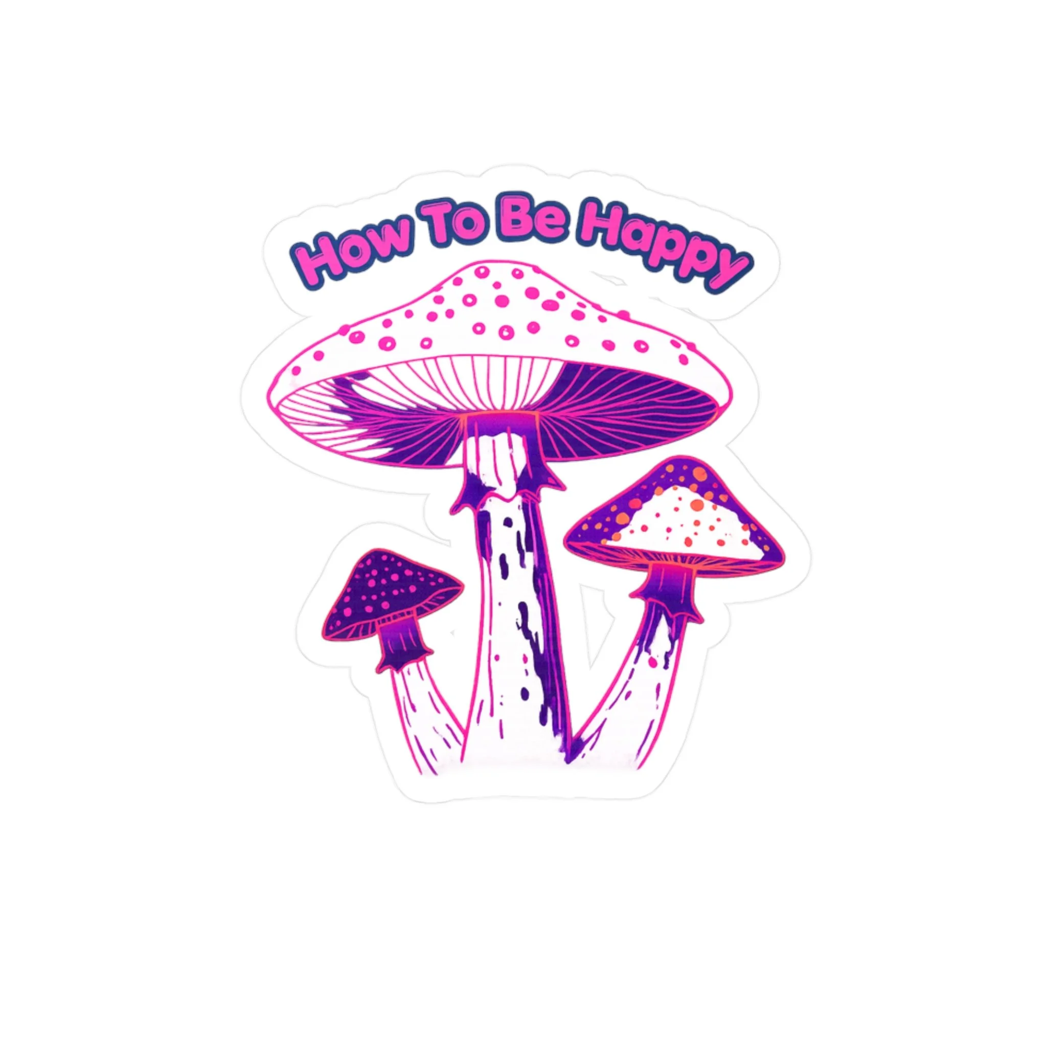 How To Be Happy Sticker