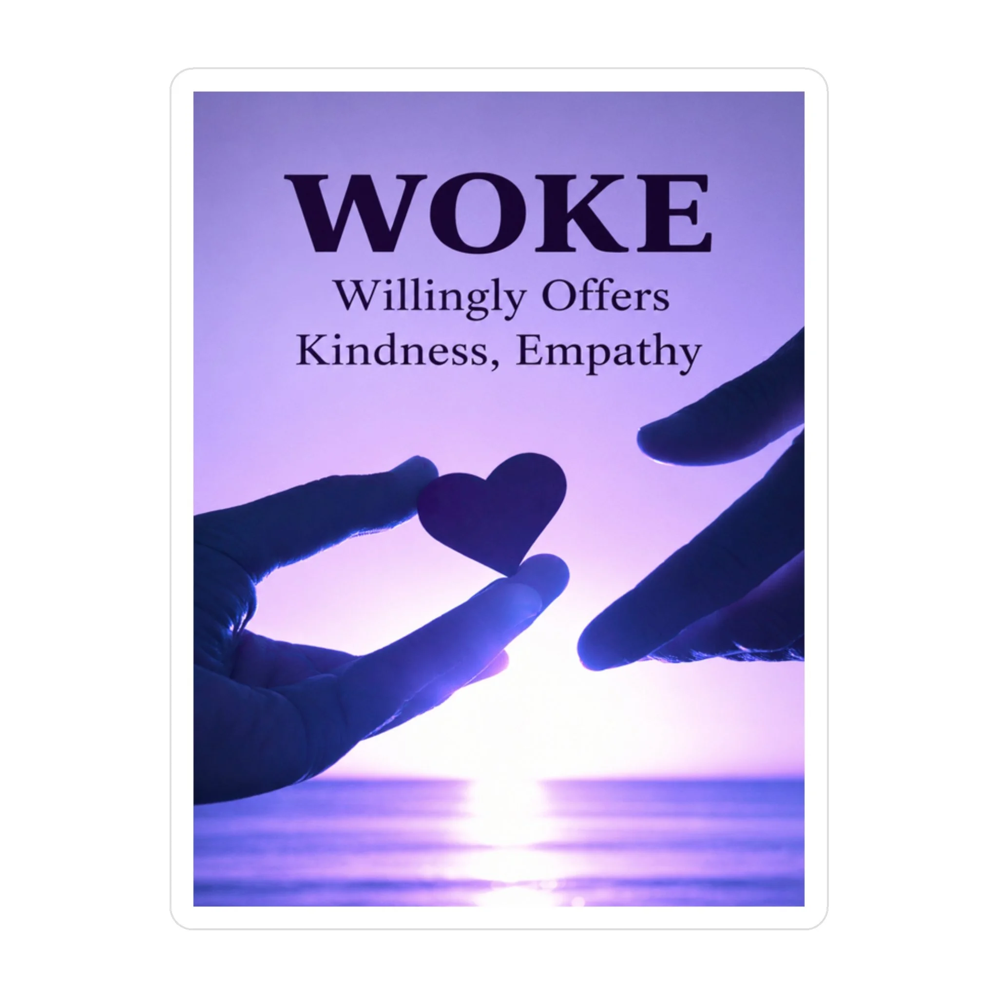 WOKE Willingly Offers Kindness, Empathy Sticker