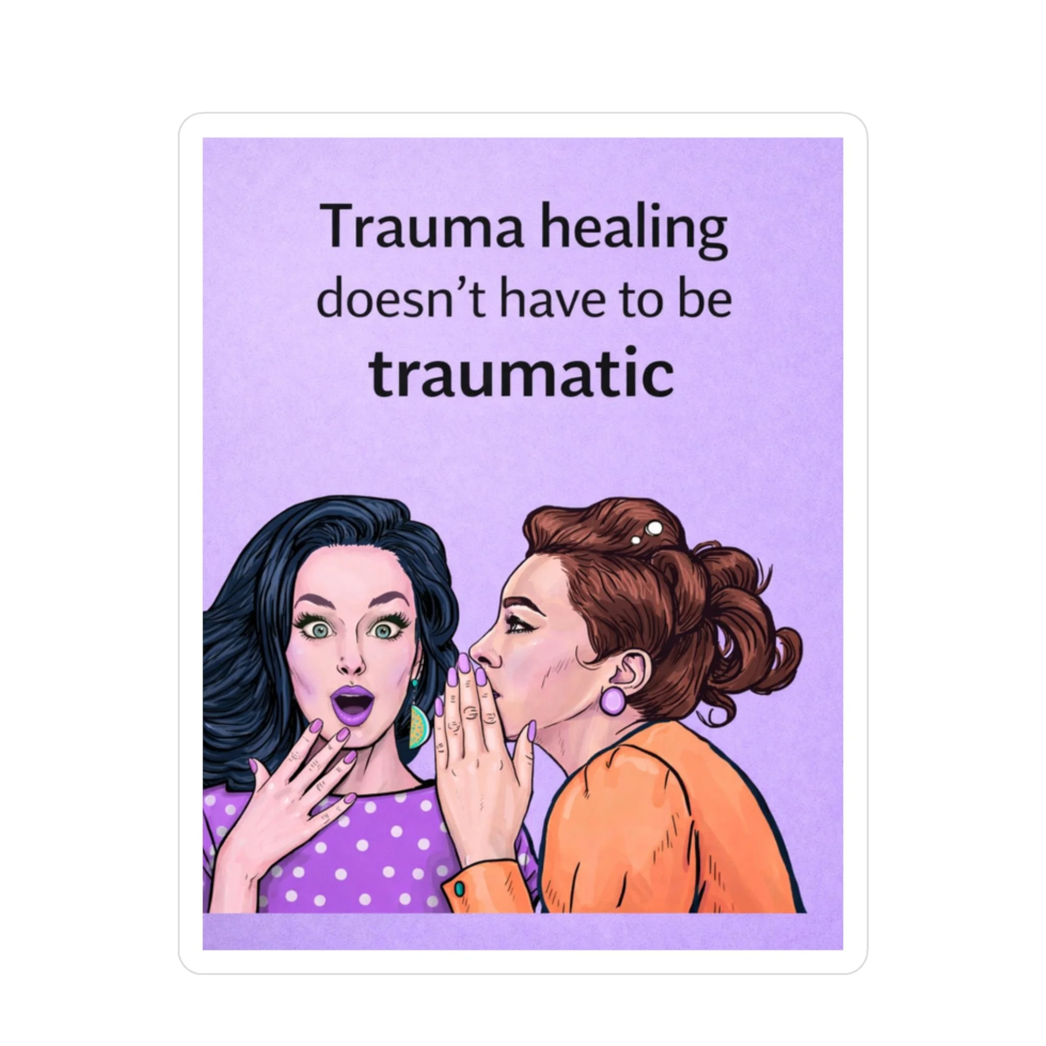 Trauma healing doesn't have to be traumatic Sticker