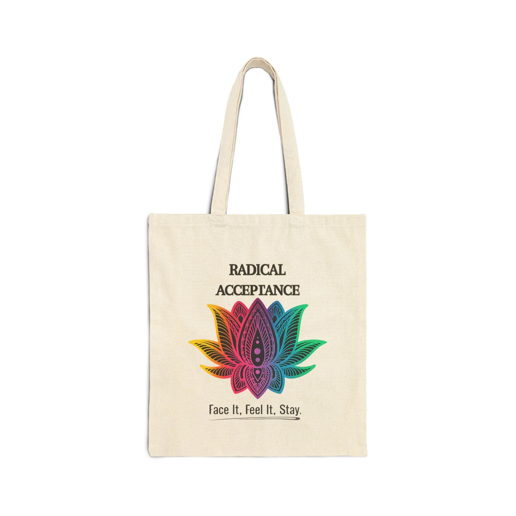 Radical Acceptance Face It. Feel It. Stay. Canvas Tote