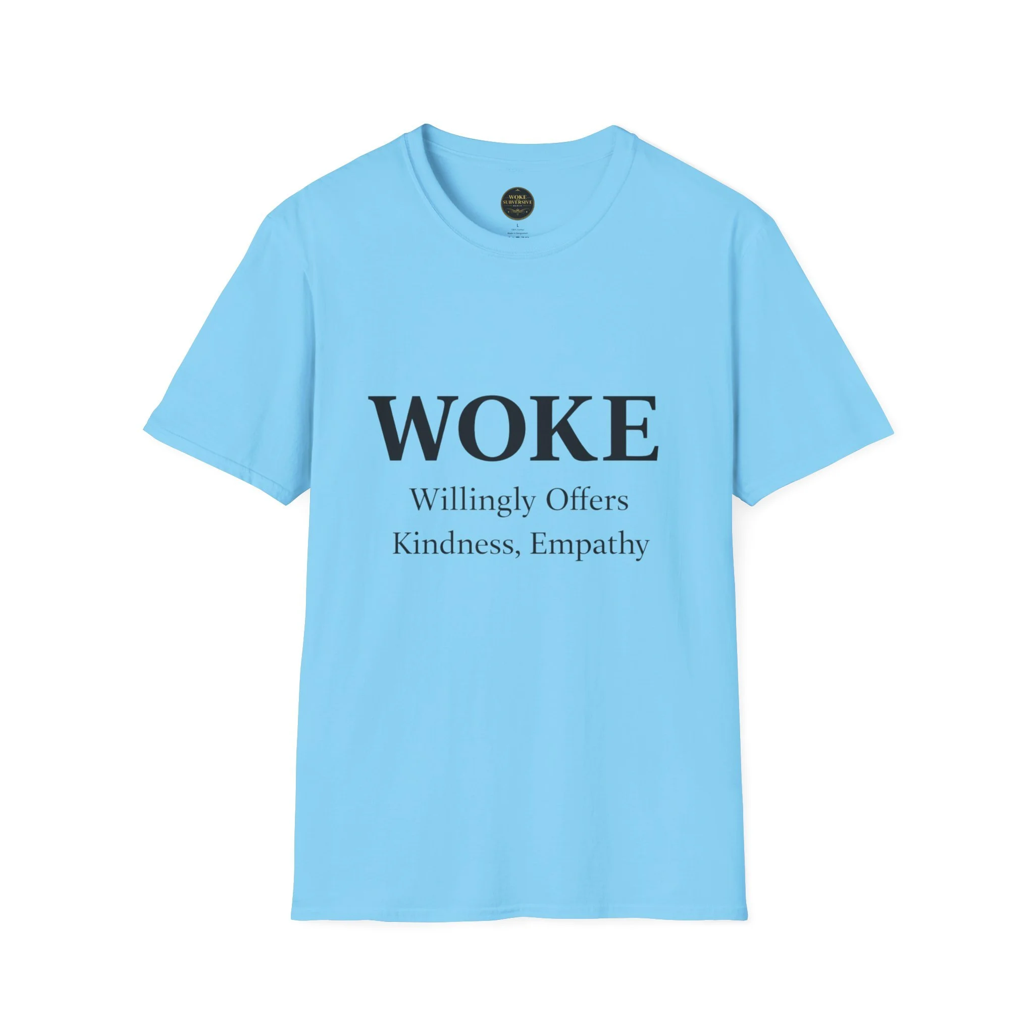 WOKE Willingly Offers Kindness, Empathy T-Shirt