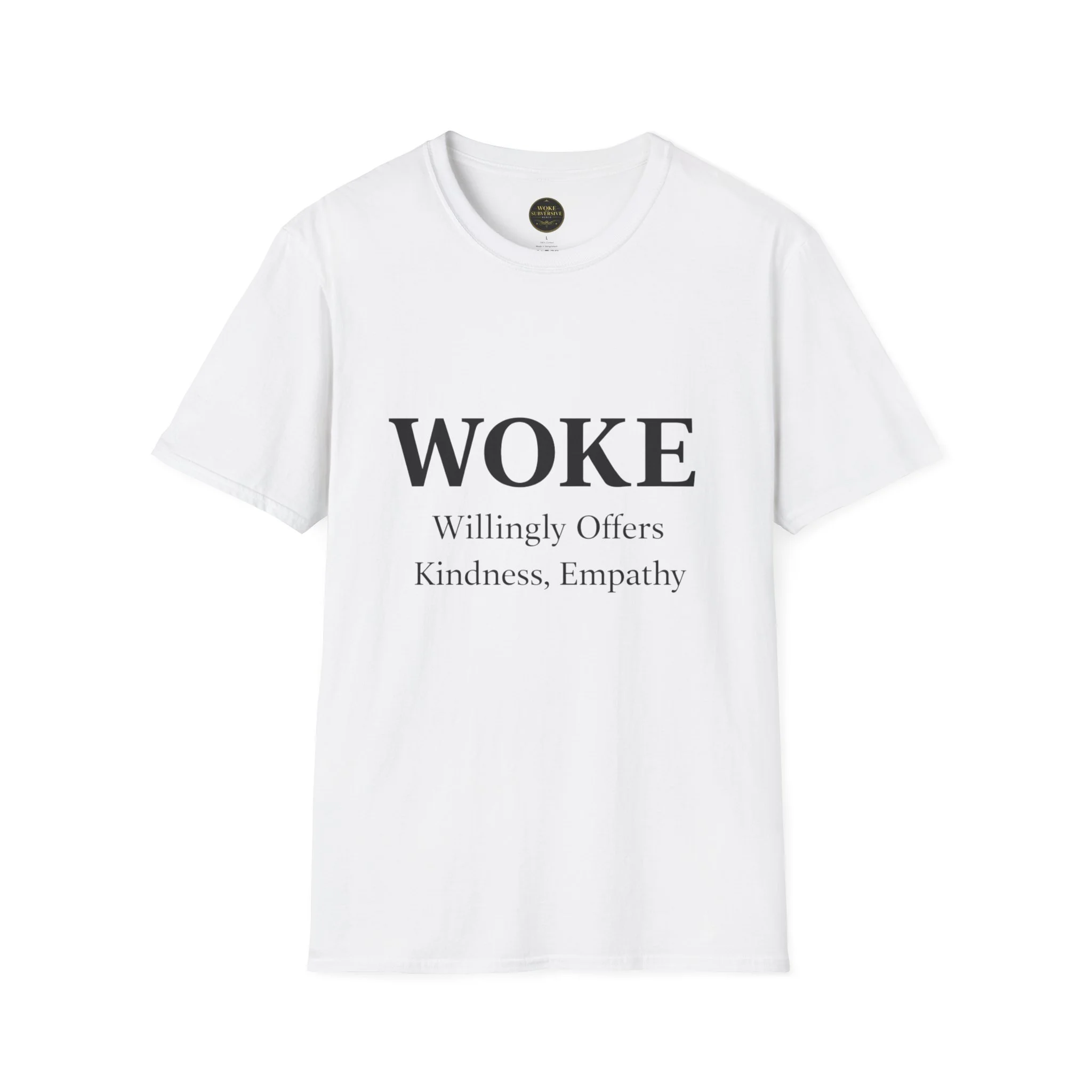 WOKE Willingly Offers Kindness, Empathy T-Shirt