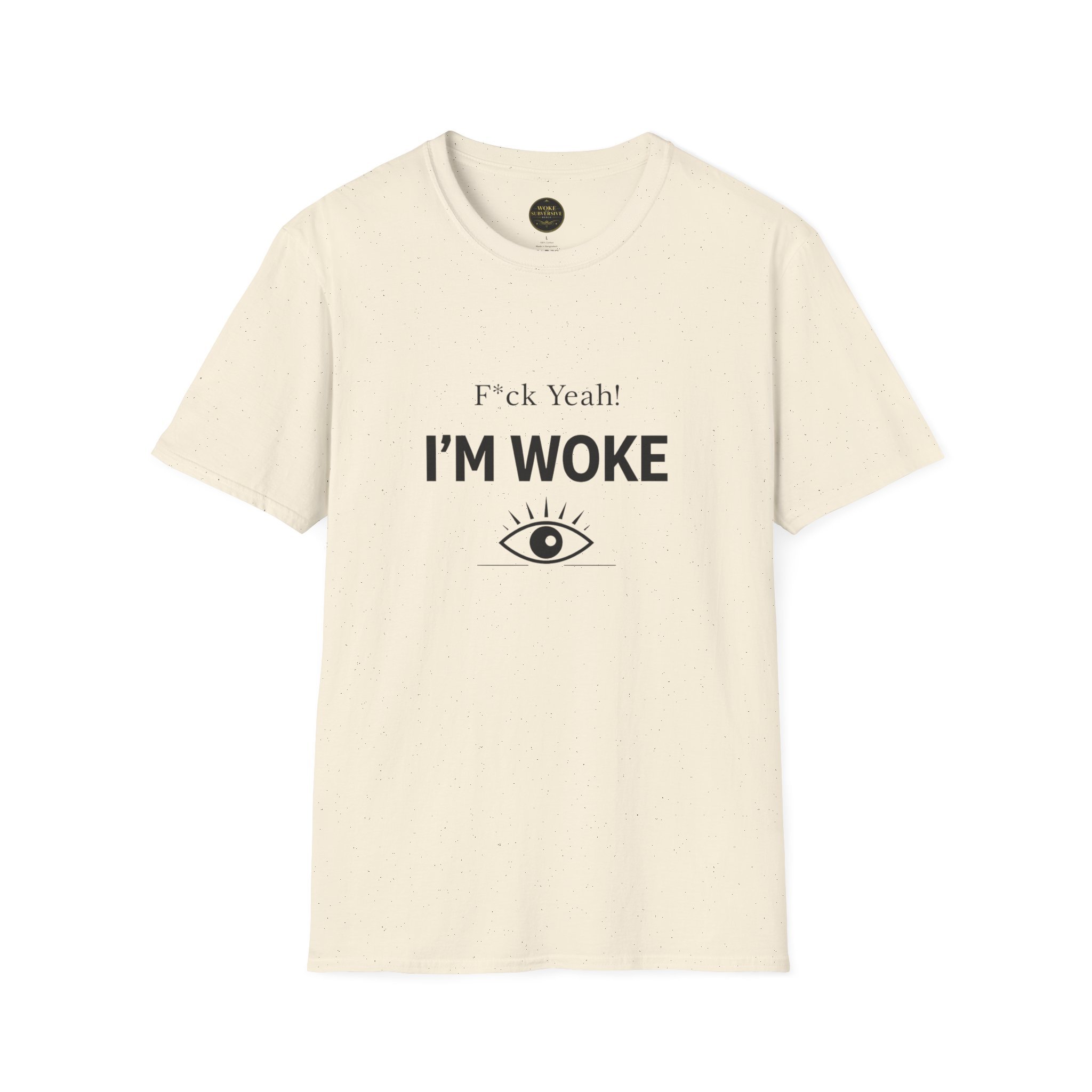 F Yeah! I'm Woke T-Shirt