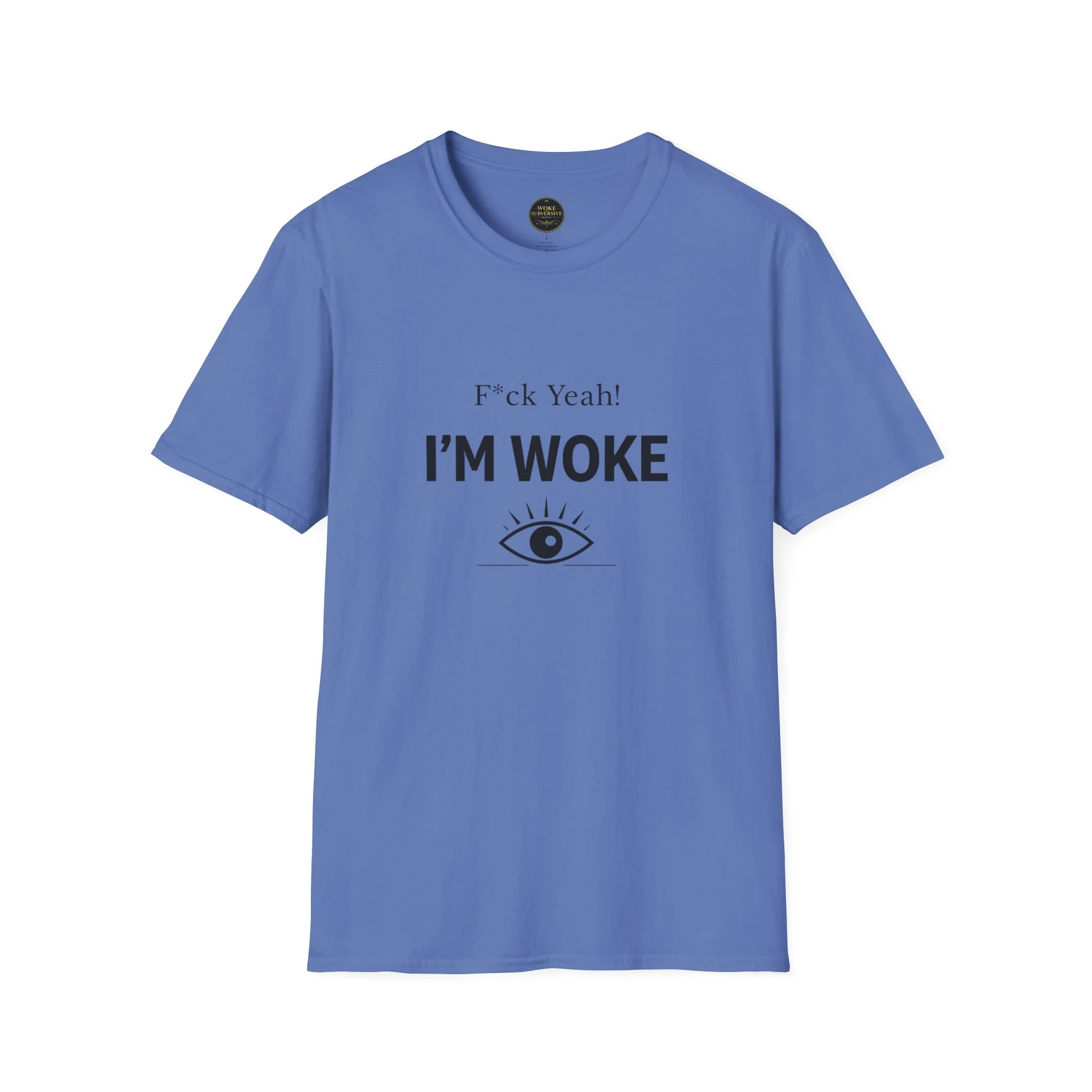 F Yeah! I'm Woke T-Shirt