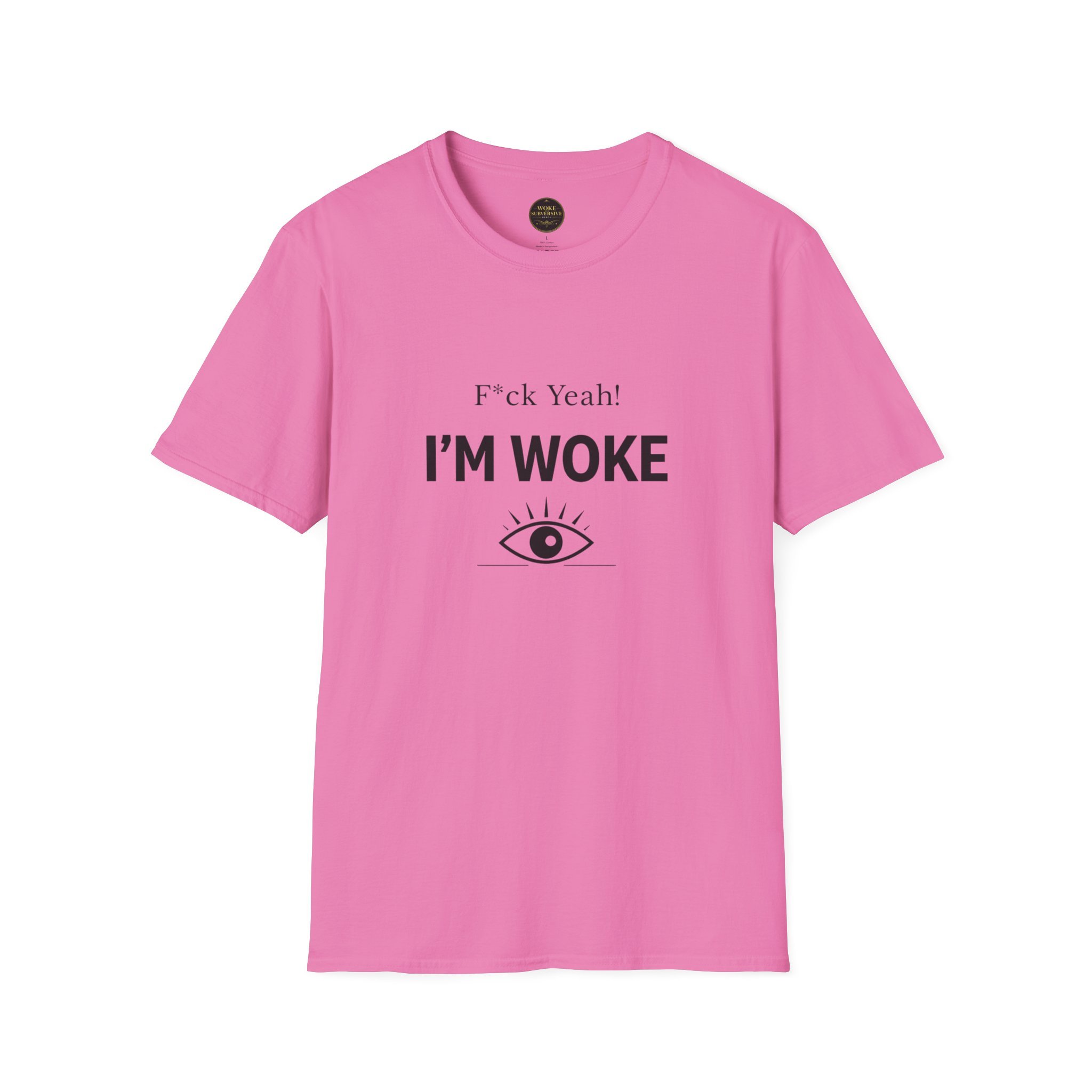 F Yeah! I'm Woke T-Shirt