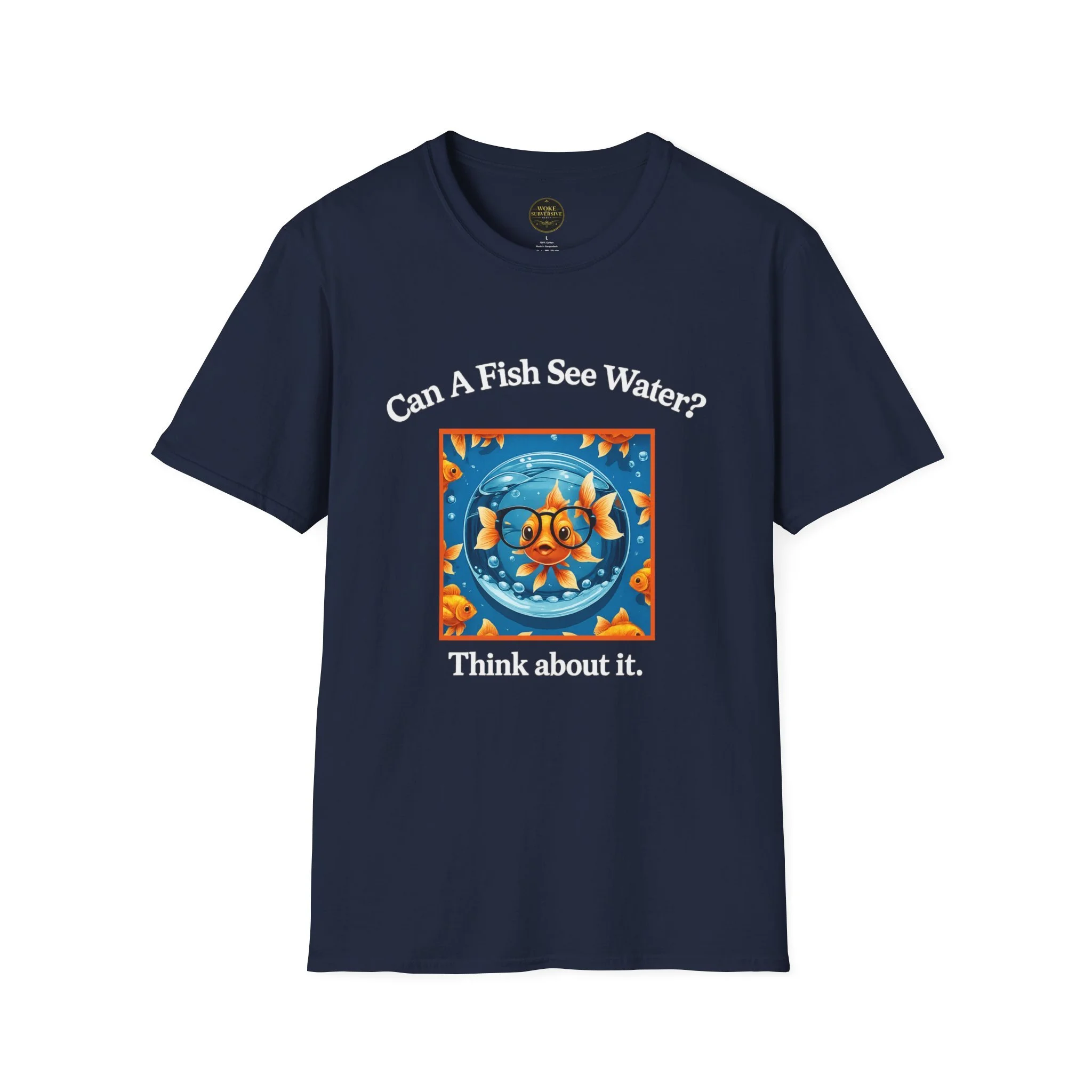 Can a Fish See Water? T-Shirt