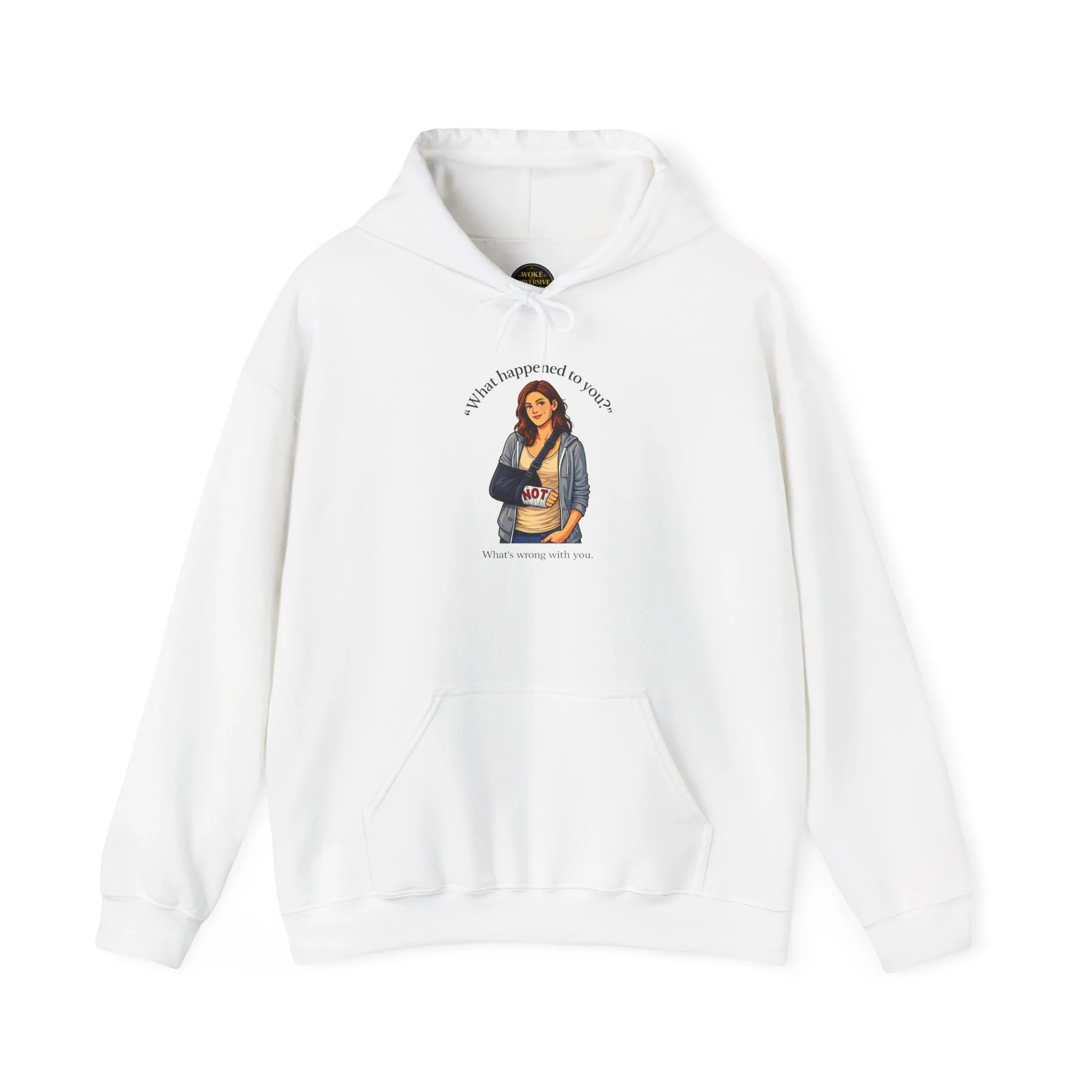 What Happened to You? NOT What's Wrong With You? Hoodie