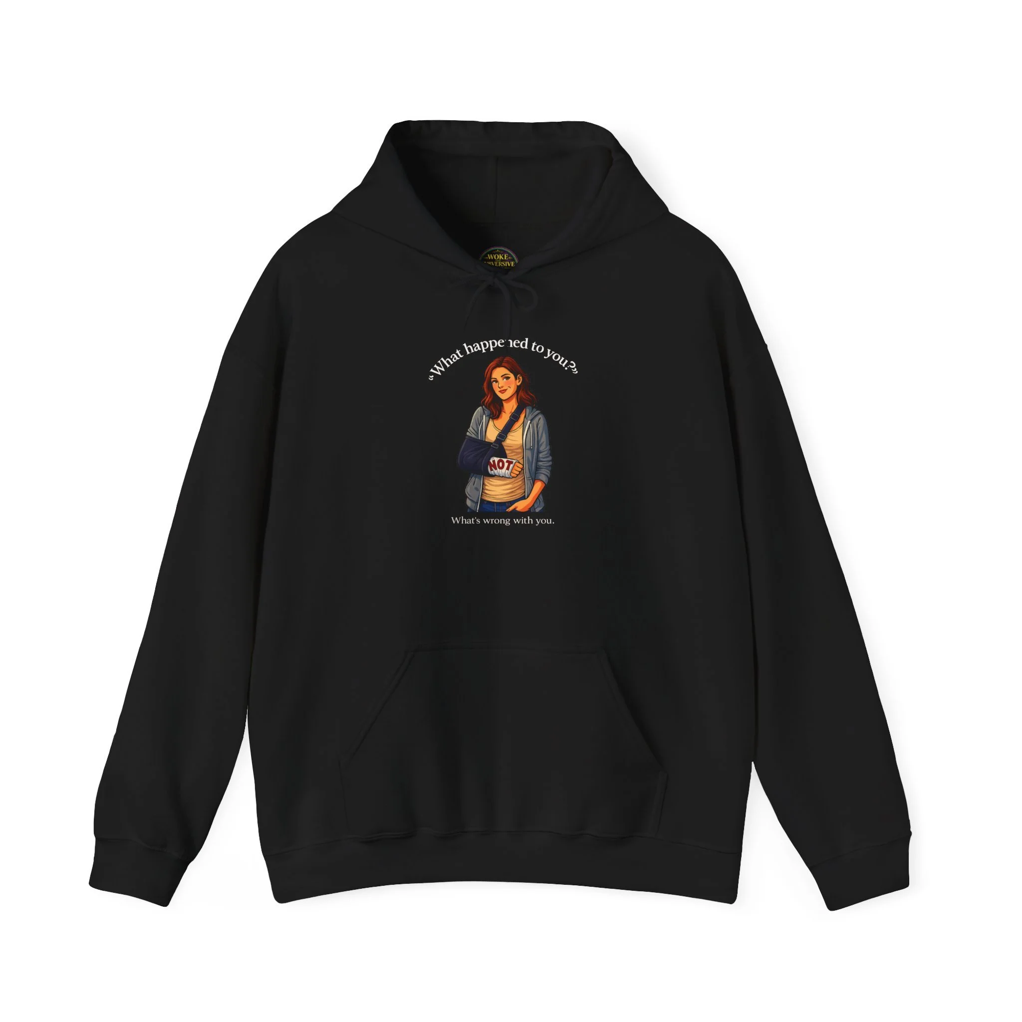 What Happened to You? NOT What's Wrong With You? Hoodie