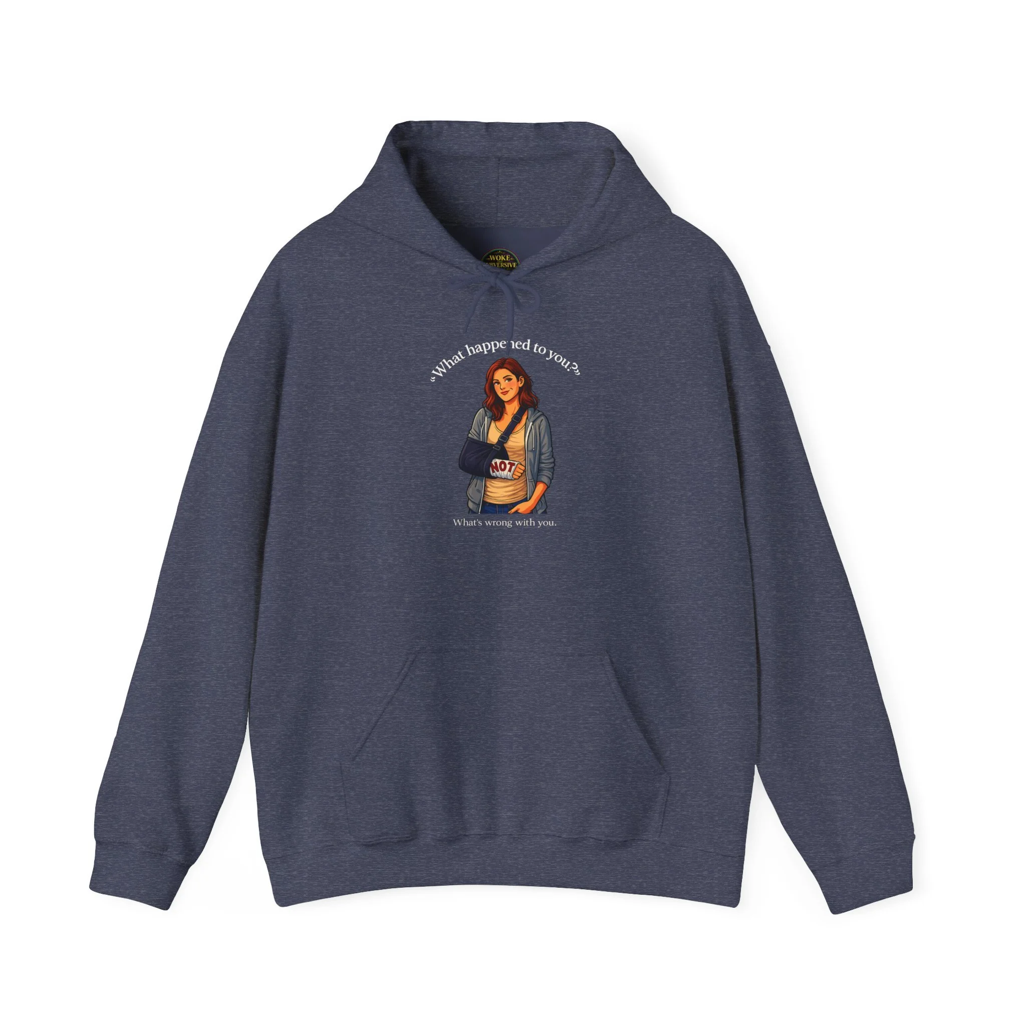 What Happened to You? NOT What's Wrong With You? Hoodie