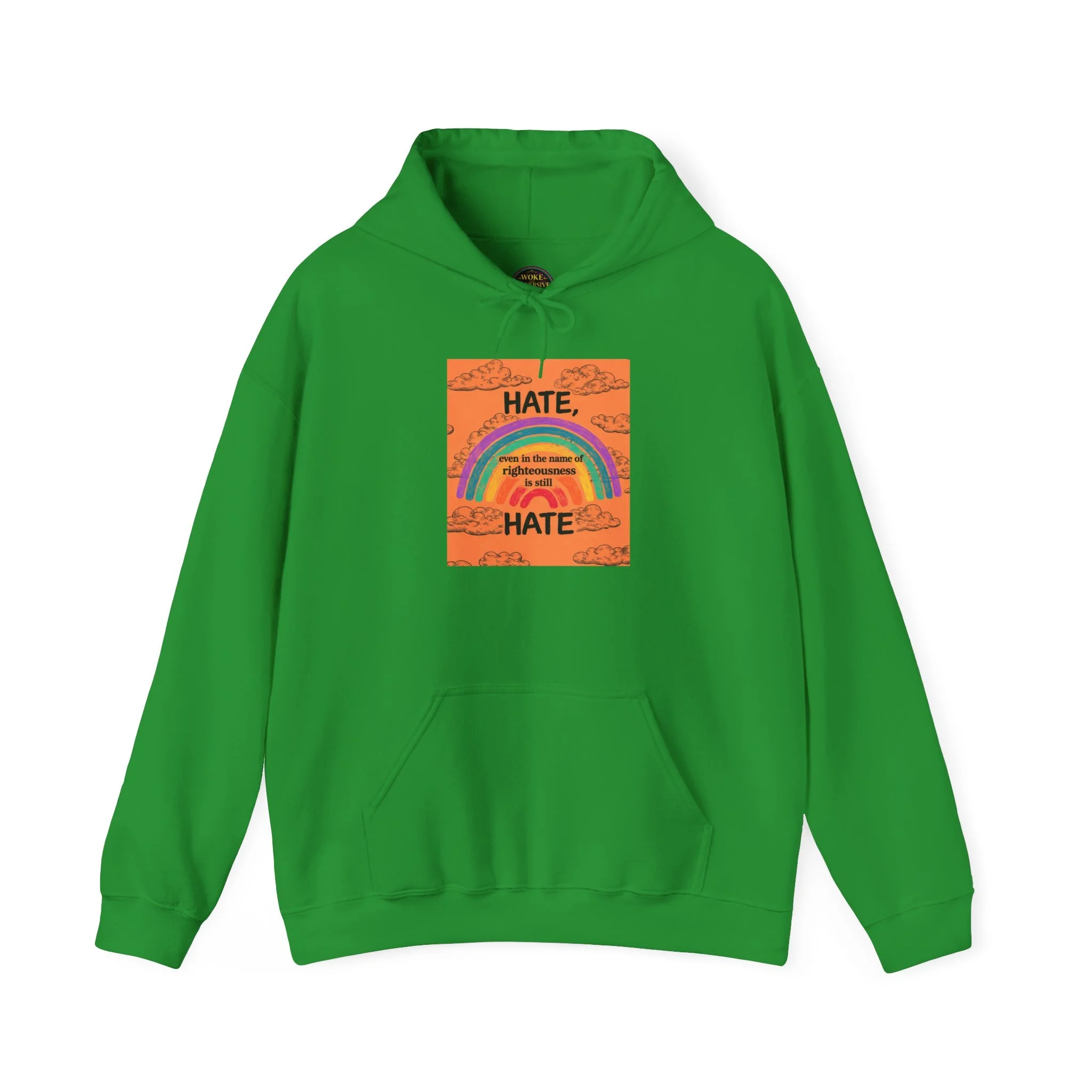 Hate, even in the name of righteousness, is still Hate Hoodie