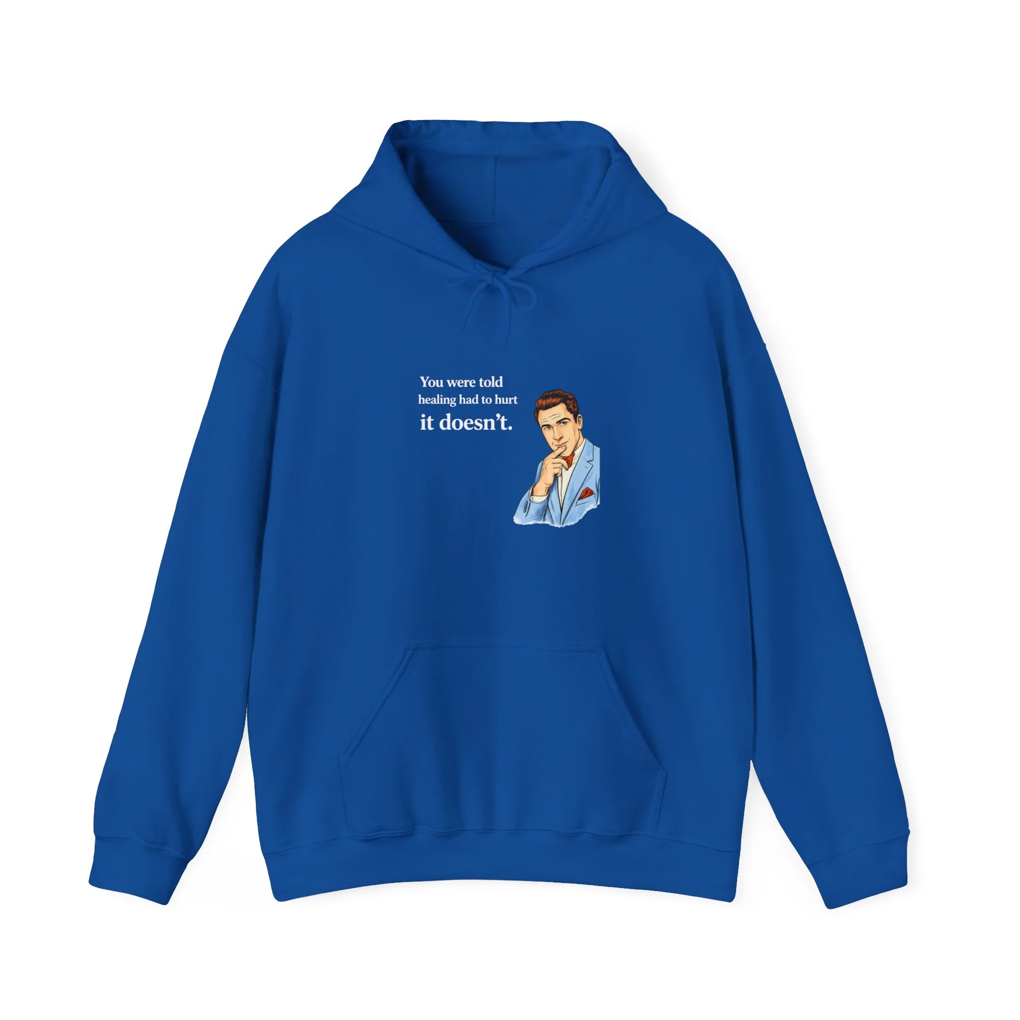 You were told healing had to hurt. It doesn't. Hoodie