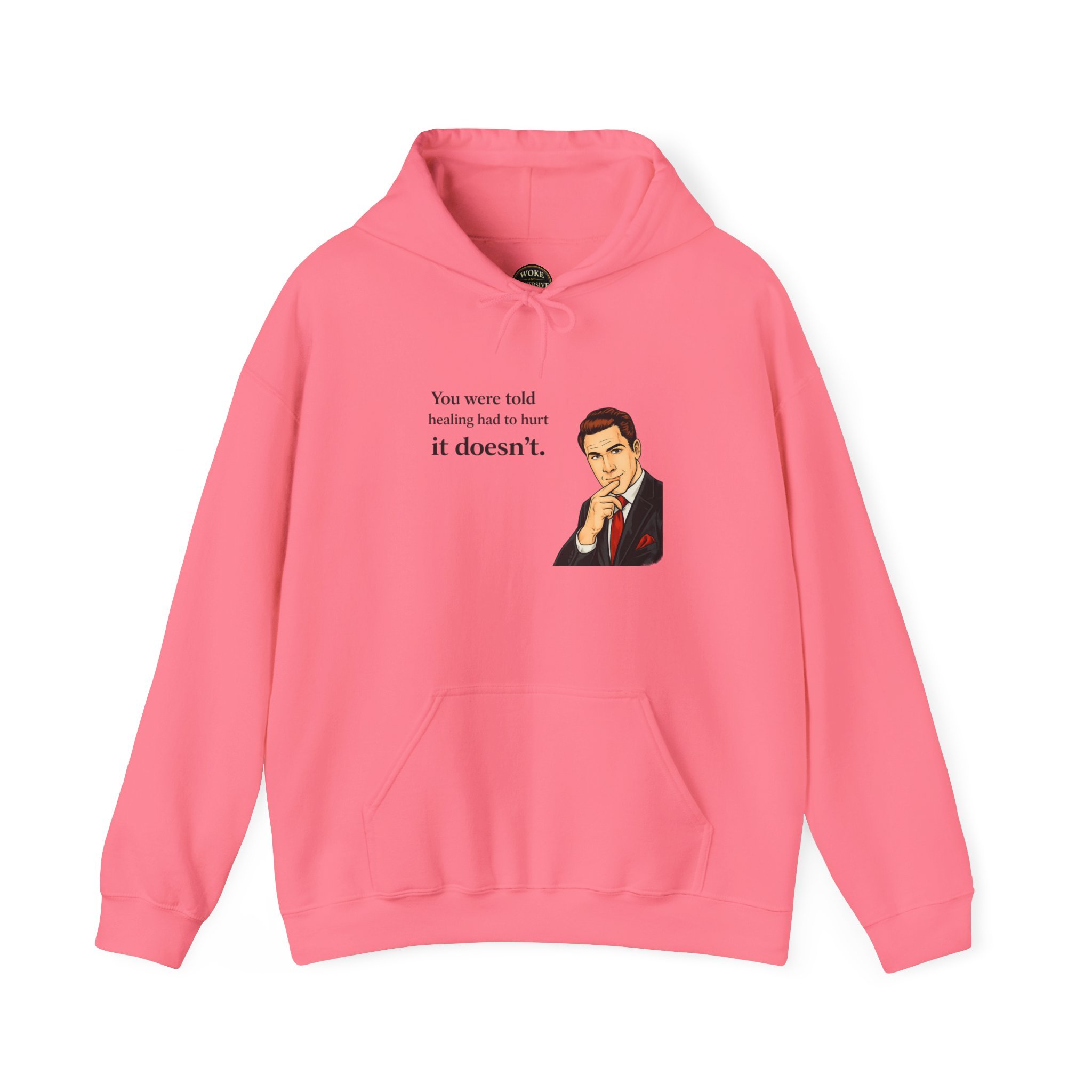 You were told healing had to hurt. It doesn't. Hoodie