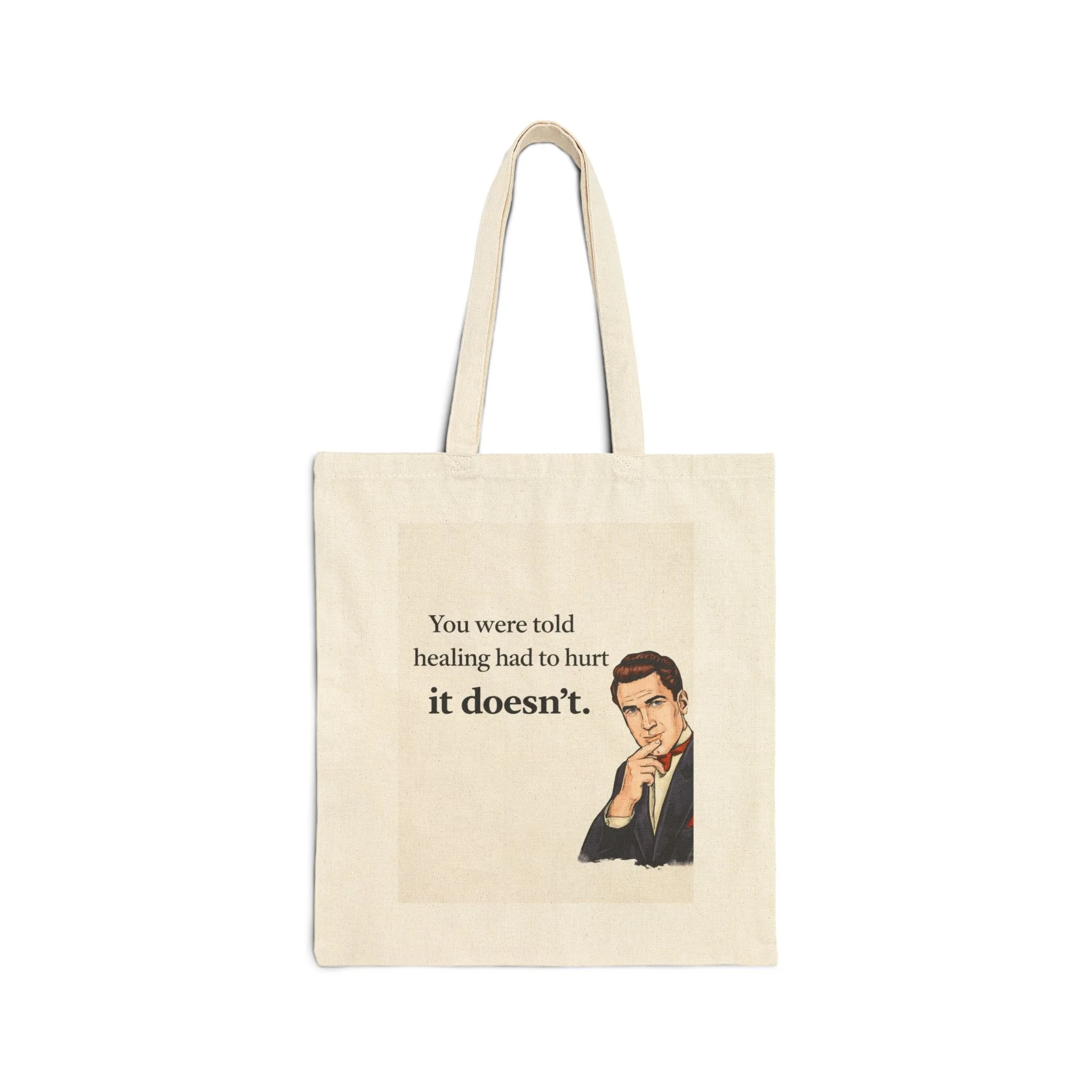 You Were Told Healing Had to Hurt. It Doesn't. Canvas Tote