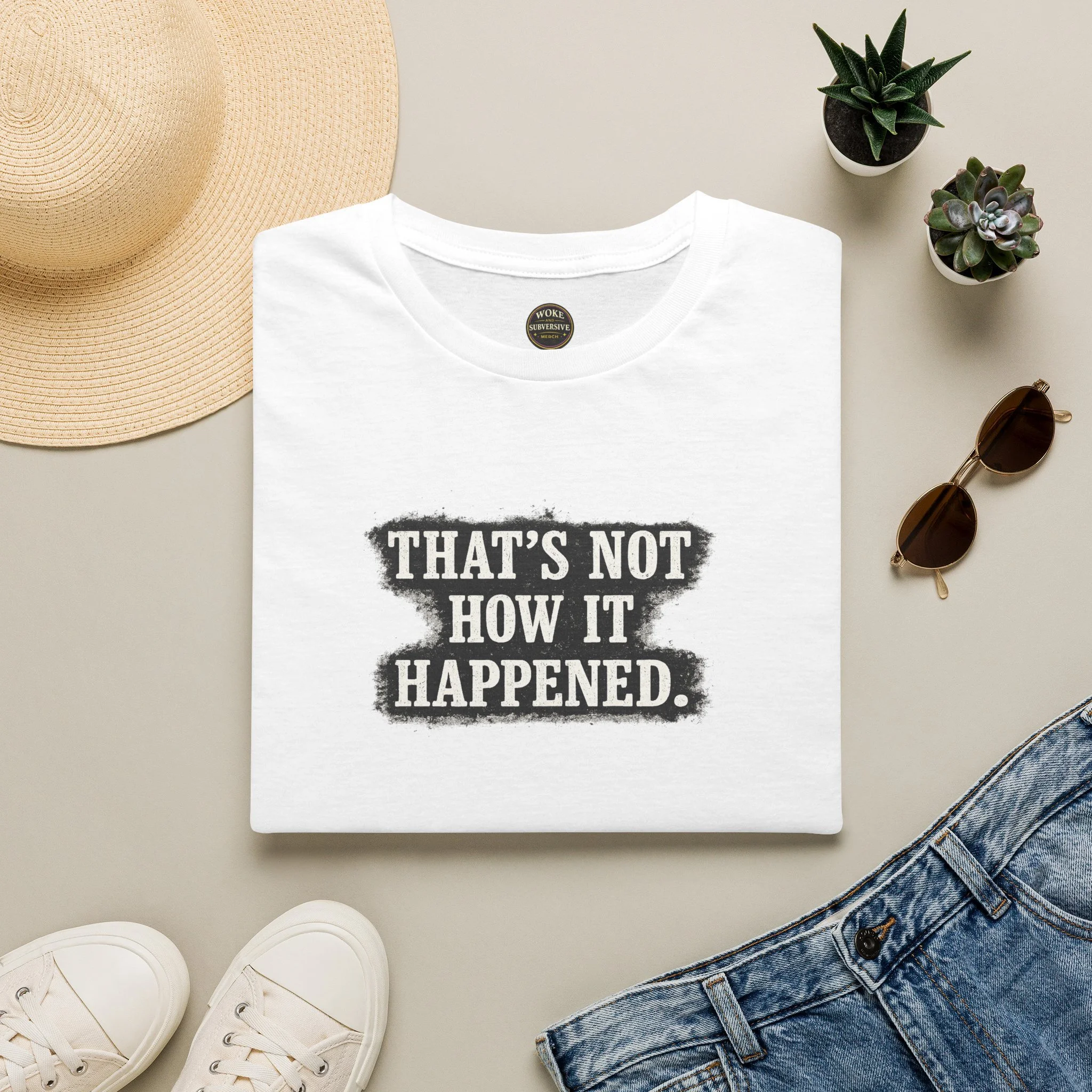 That's Not How It Happened T-Shirt