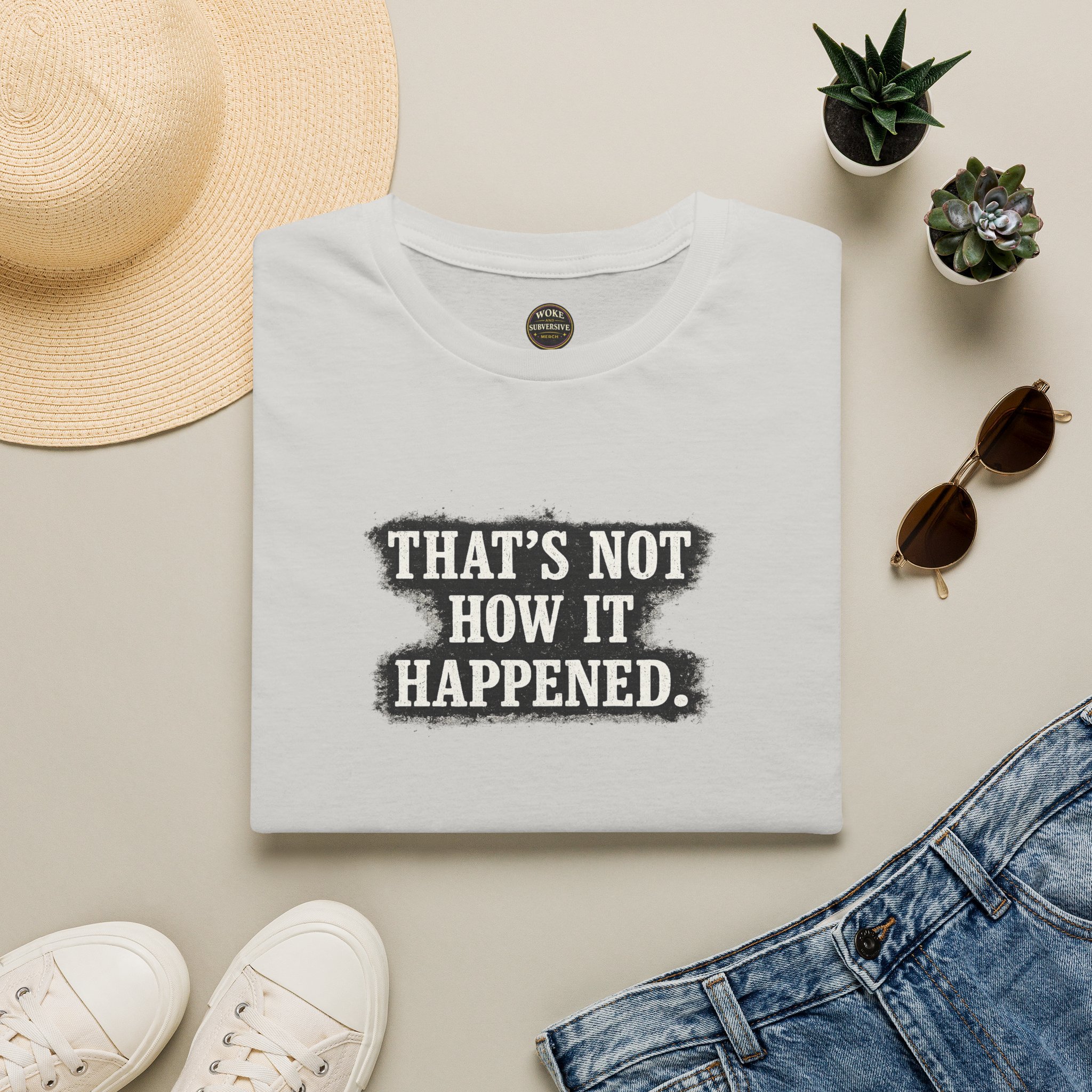 That's Not How It Happened T-Shirt