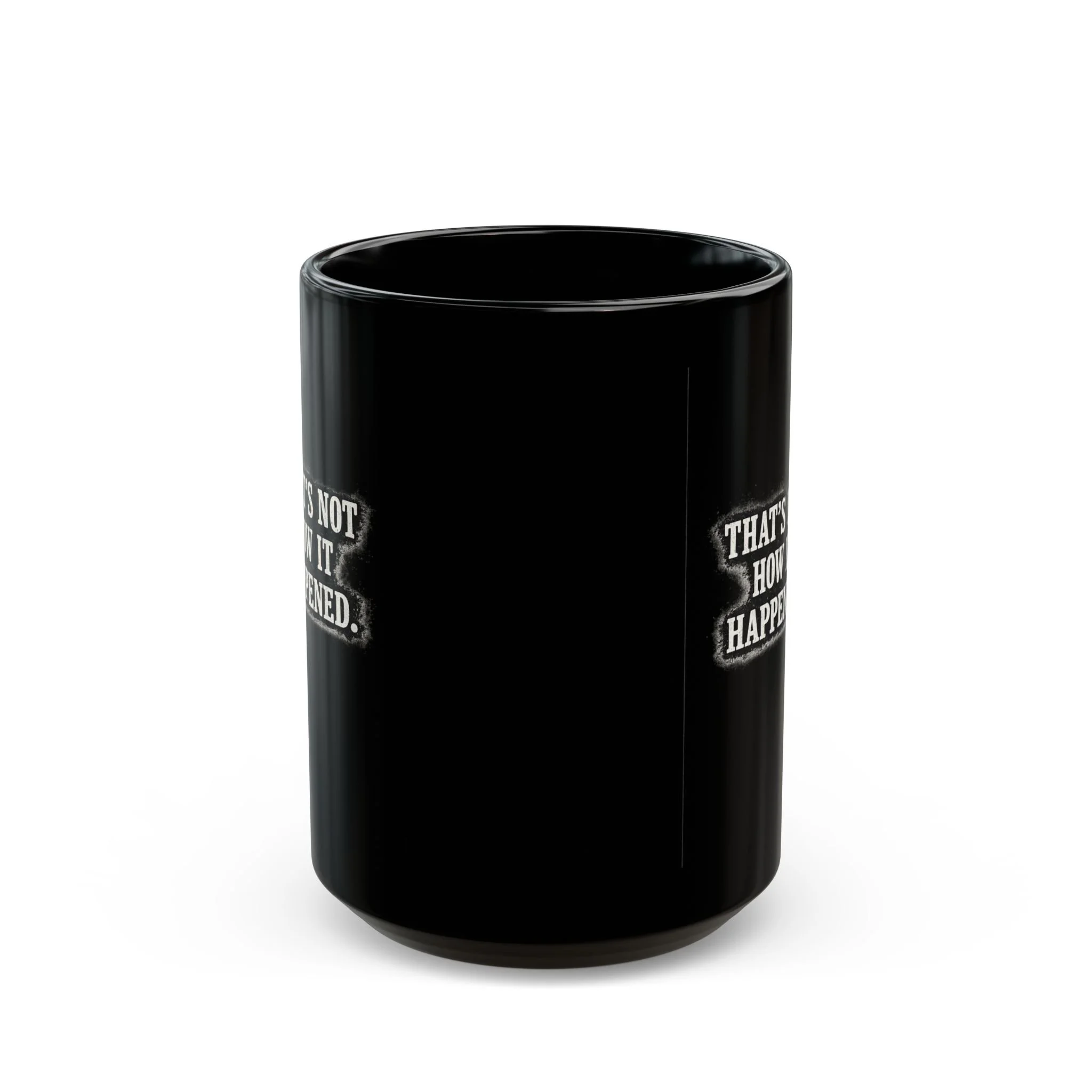 That's Not How It Happened Black Mug