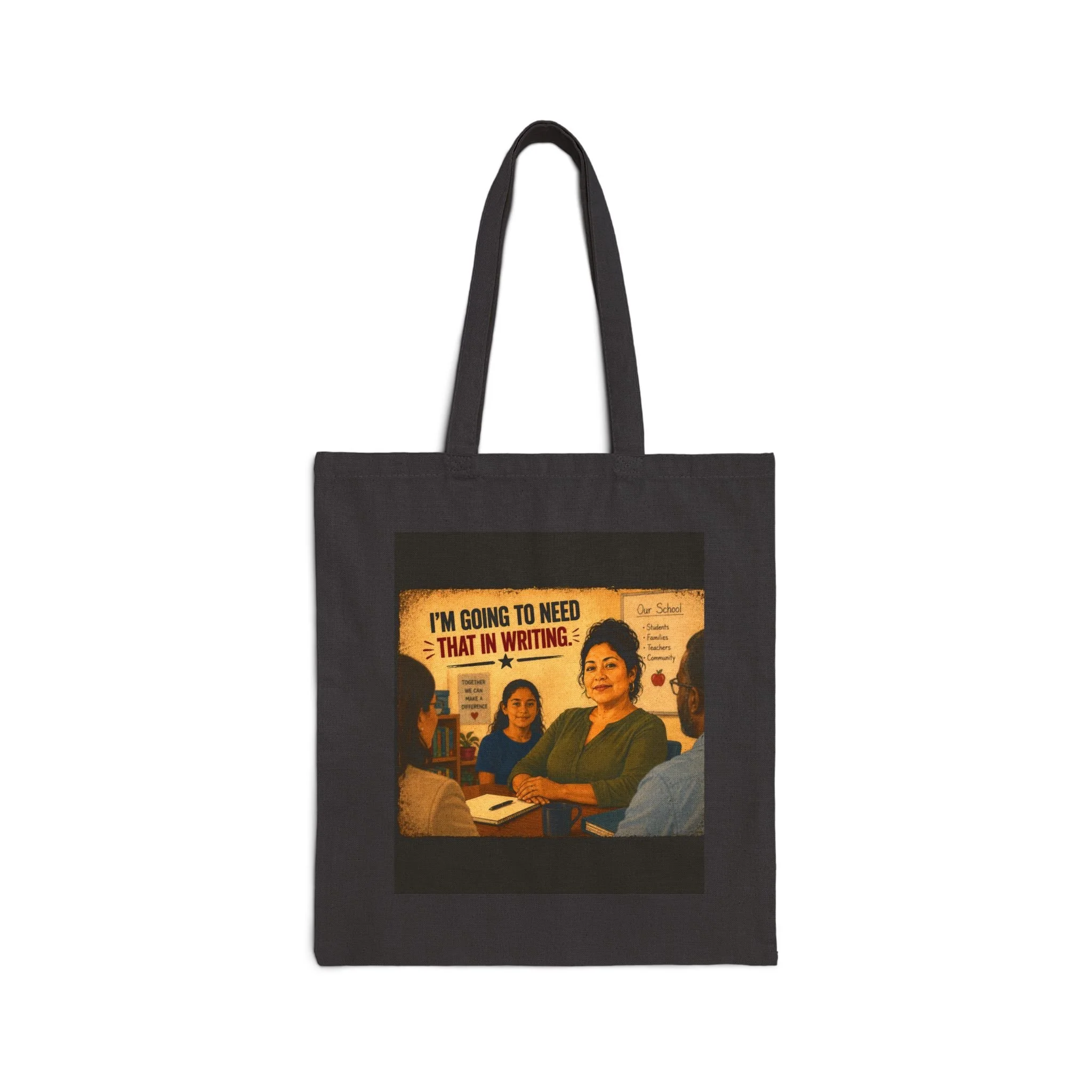 I'm going to need that in writing Canvas Tote