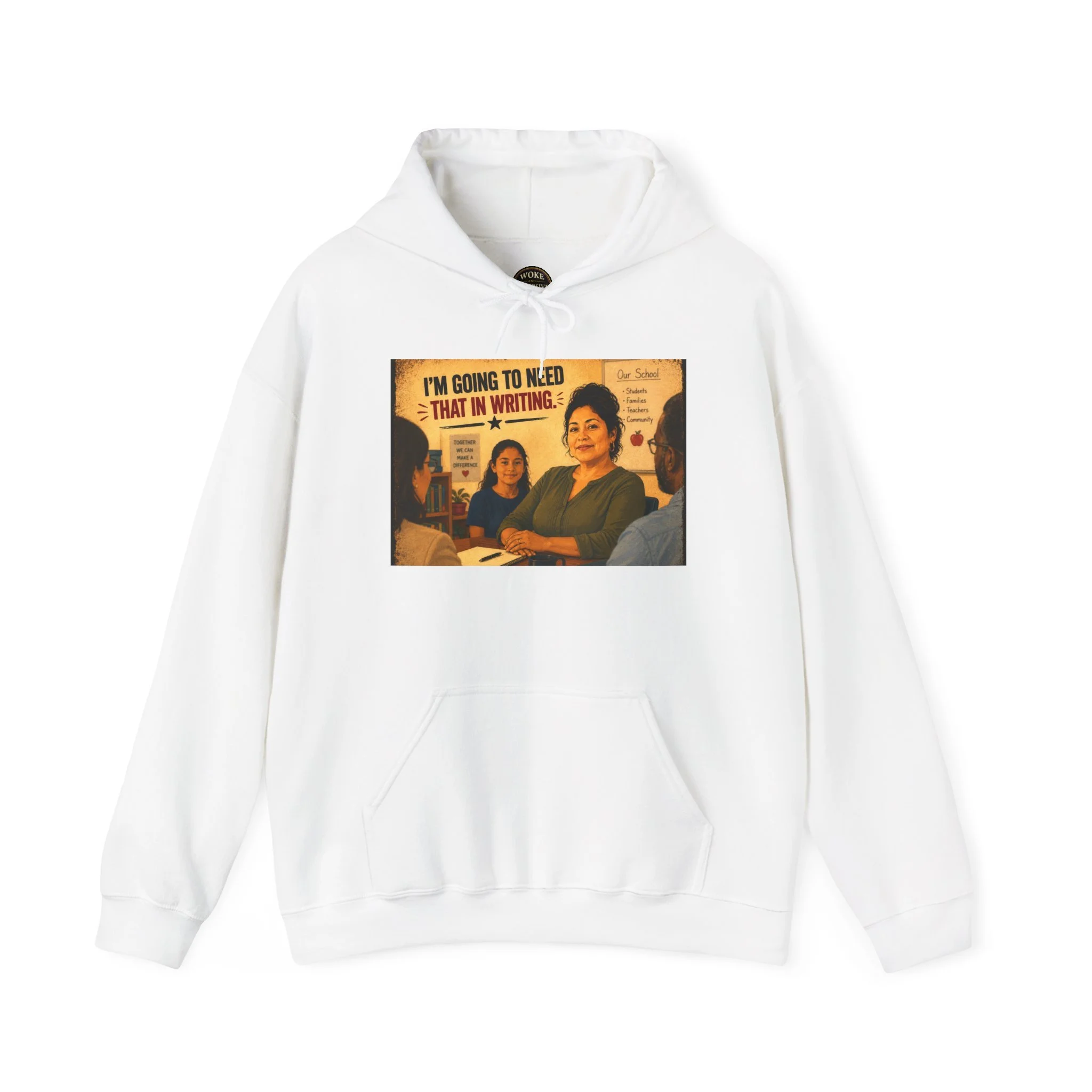 I'm Going to Need That in Writing Hoodie