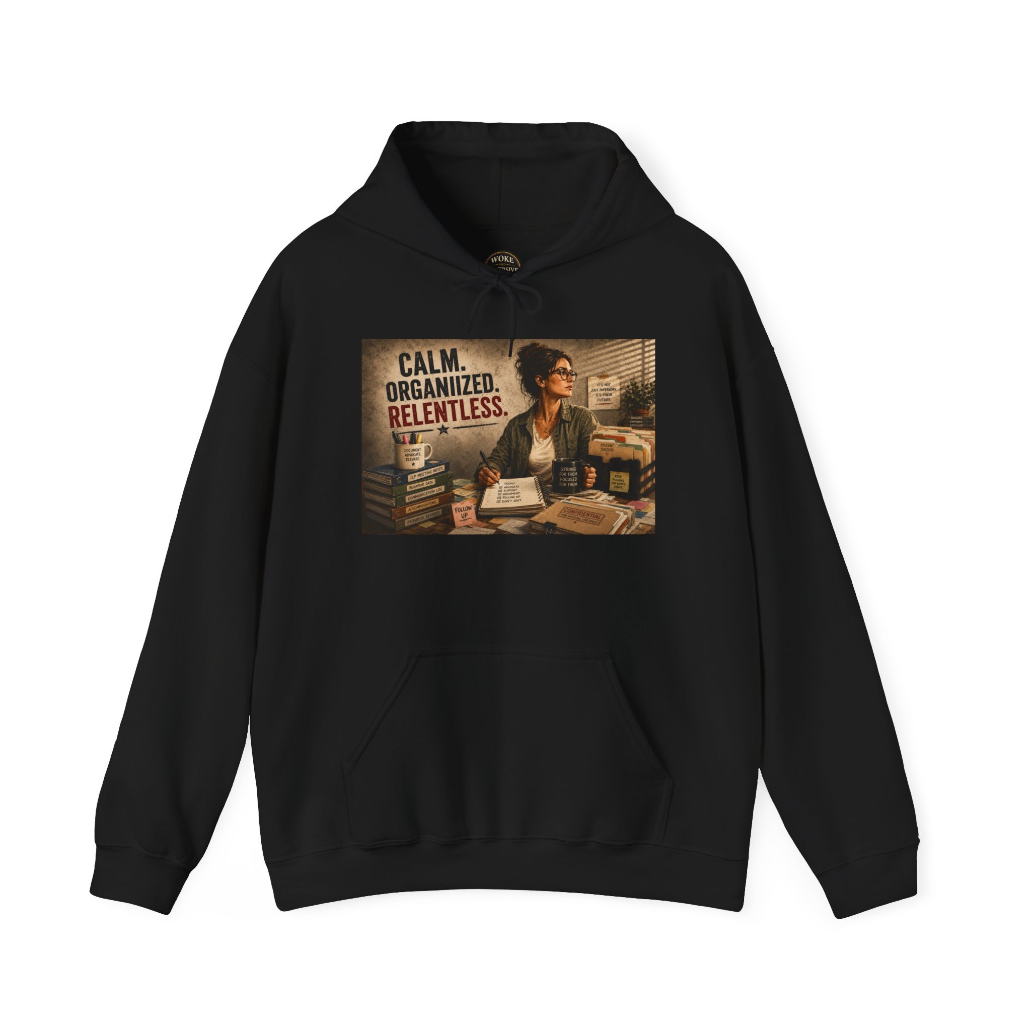 Calm. Organized. Relentless. Hoodie