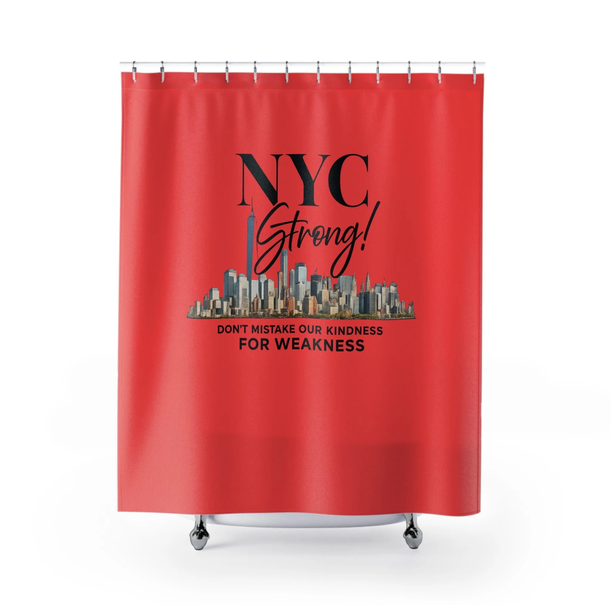 NYC Strong Shower Curtain — Red City Skyline ‘Don’t Mistake Our Kindness for Weakness’