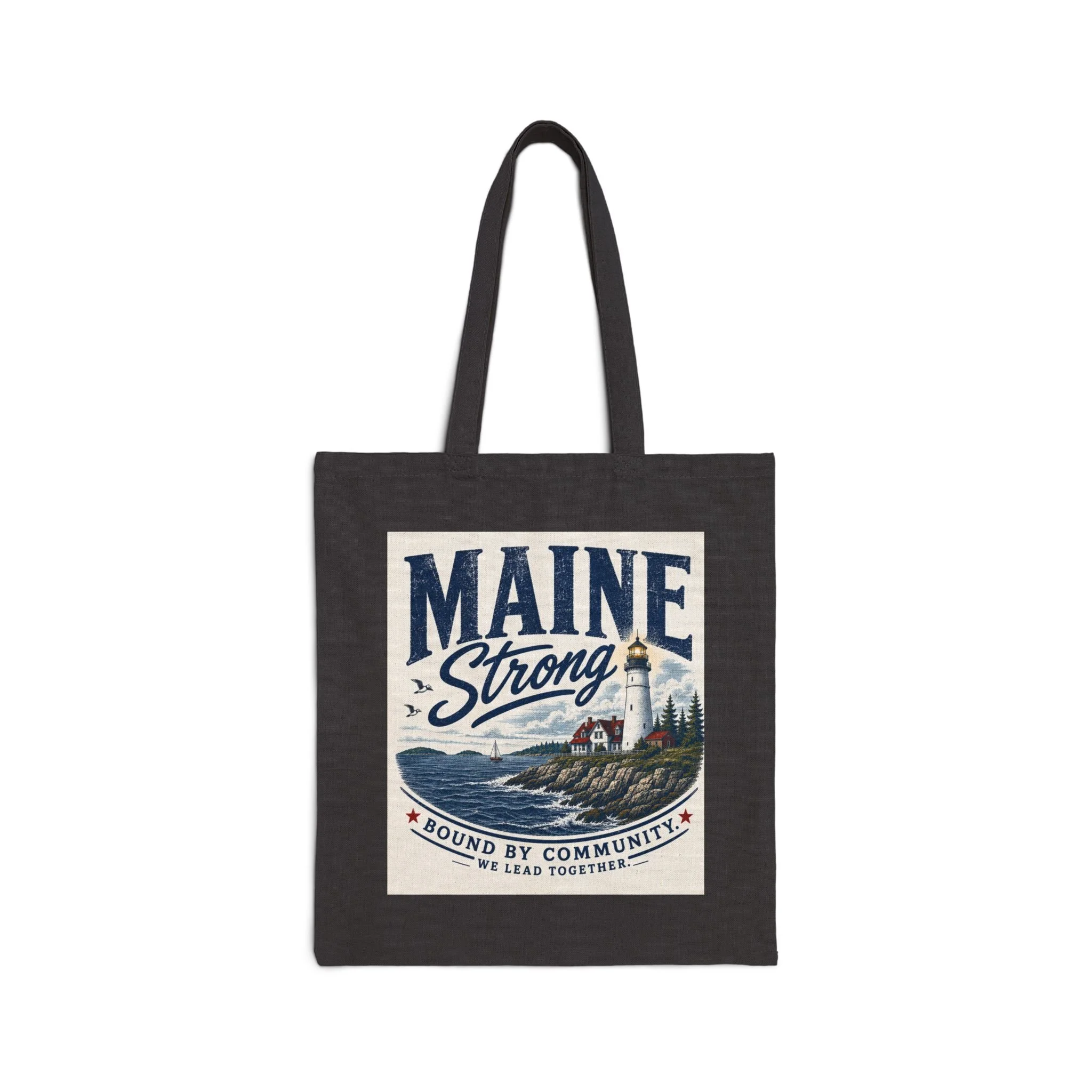 Maine Strong Bound by Community: We Lead  Together Canvas Tote