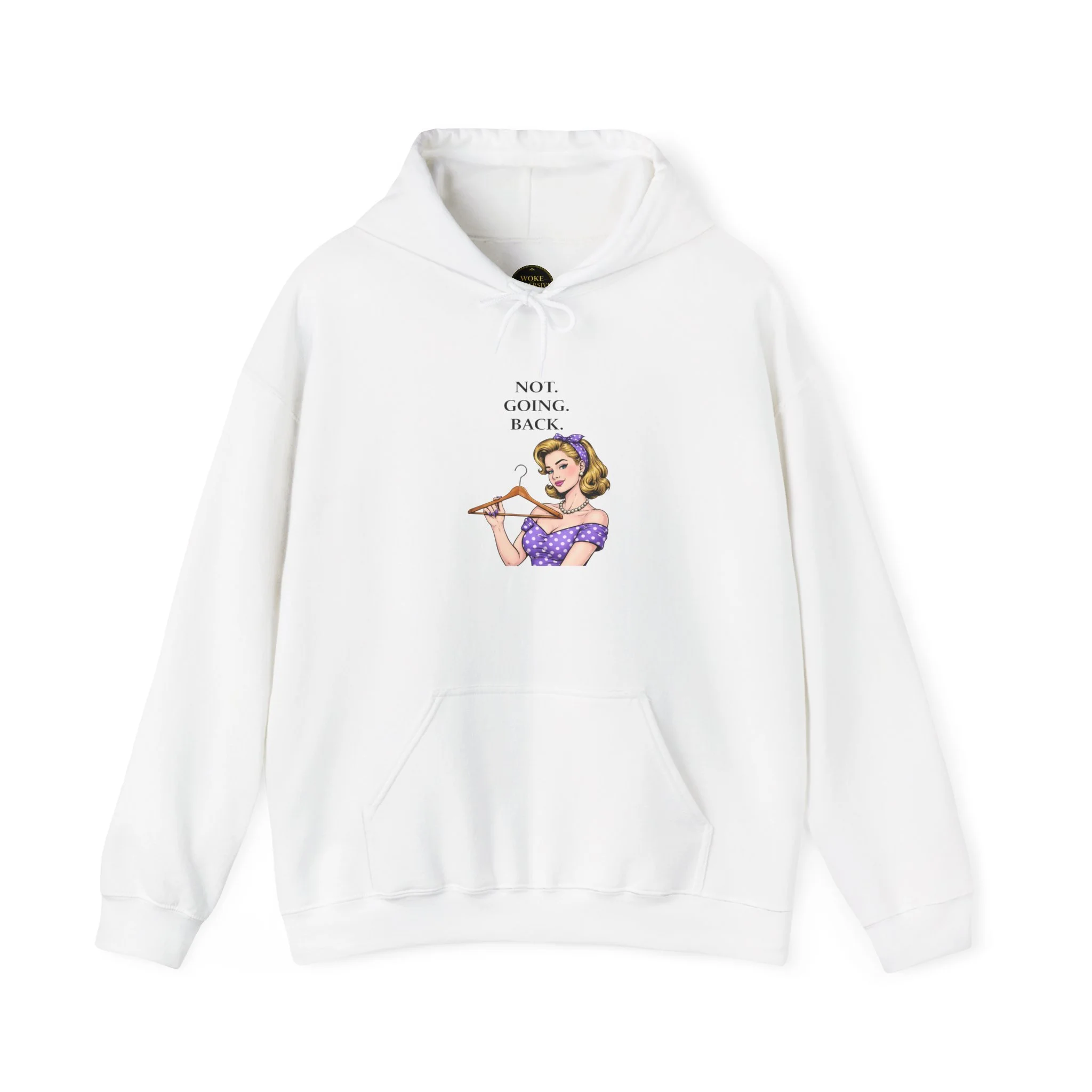 Not. Going. Back. Hoodie