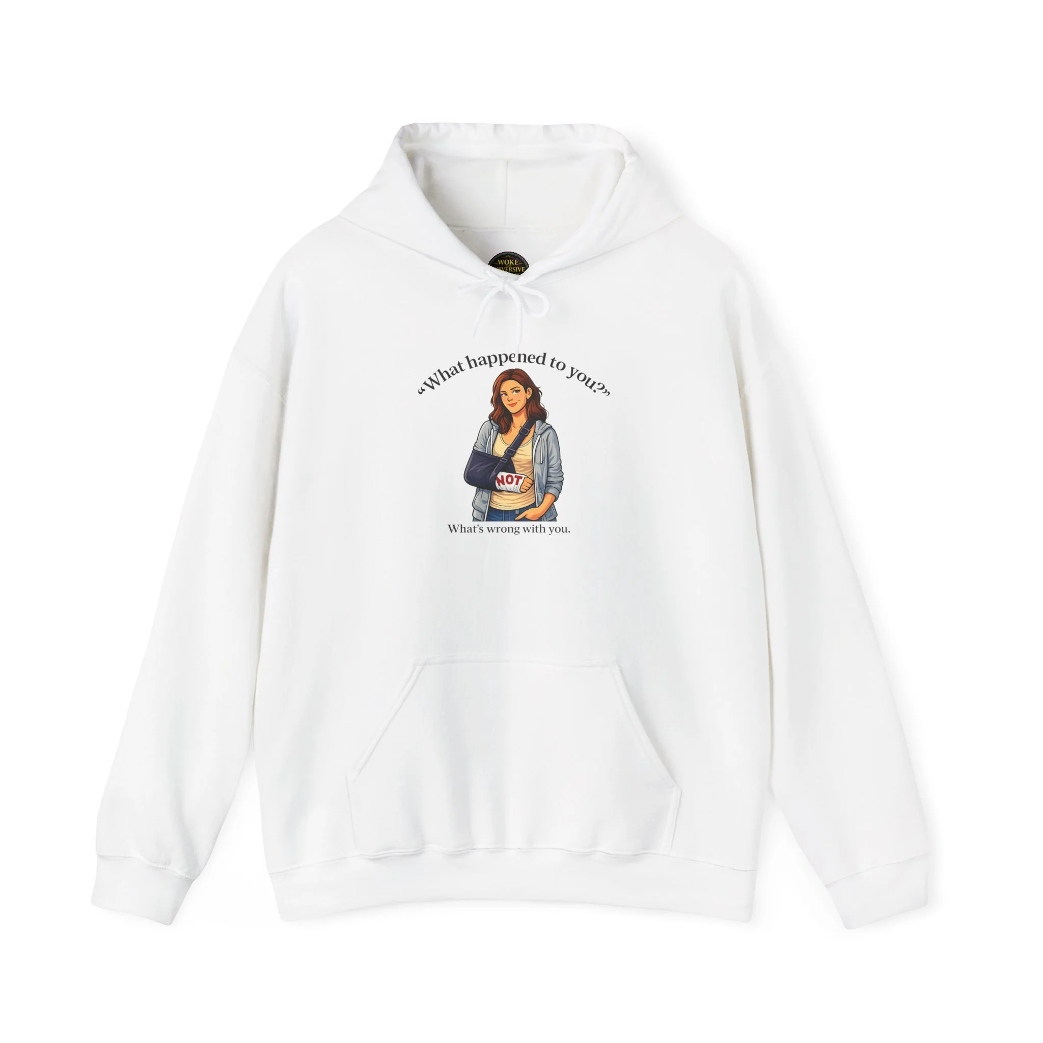 What Happened to You? NOT What's Wrong With You? Hoodie