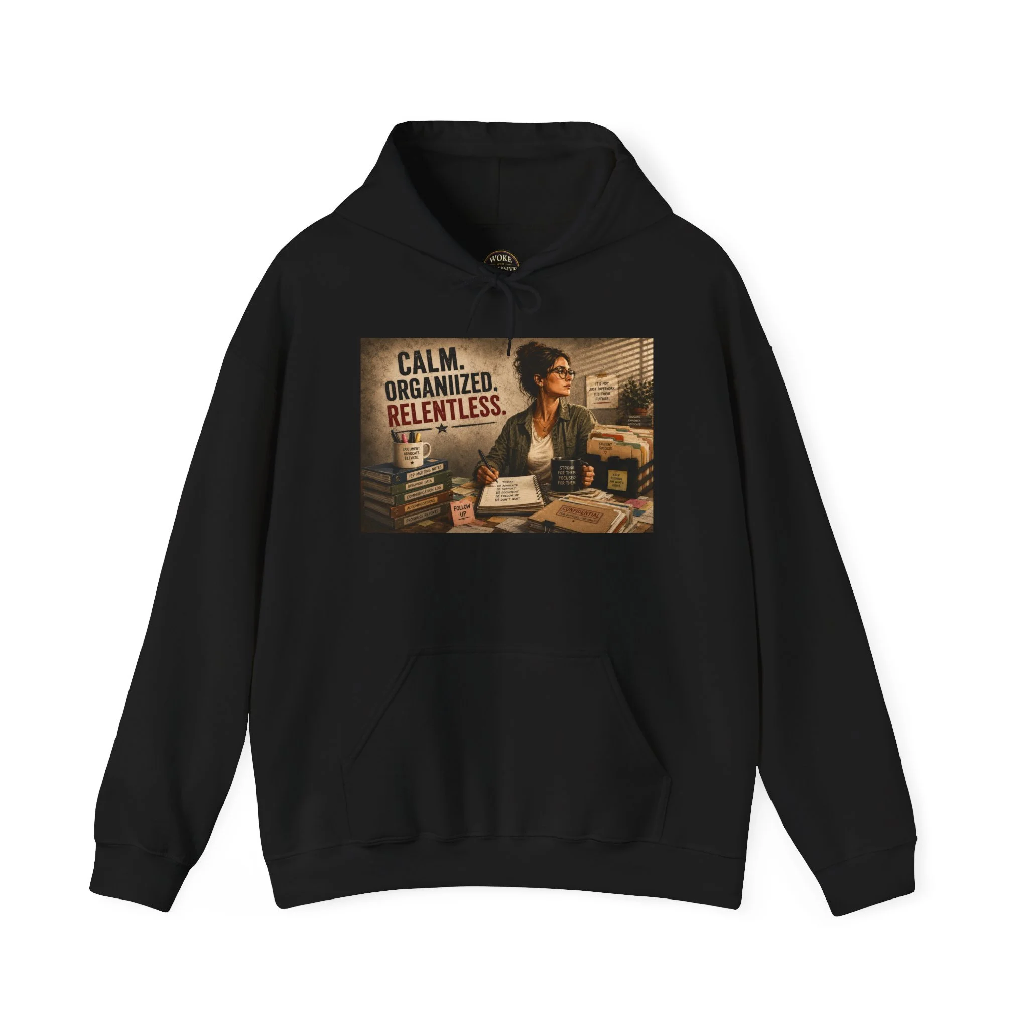 Calm. Organized. Relentless. Hoodie